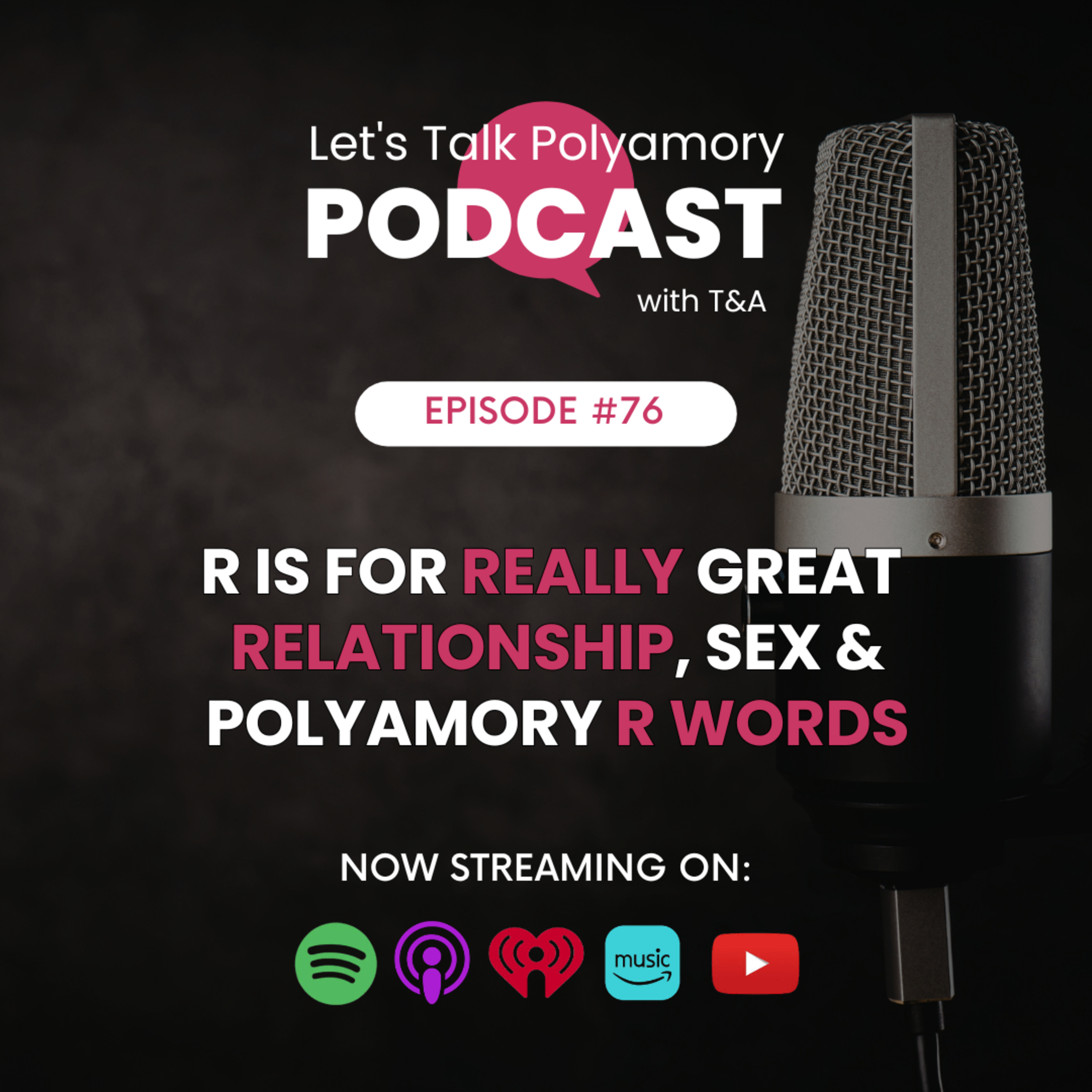 76: R is for Really Great Relationship, Sex and Polyamory R-Words episode artwork
