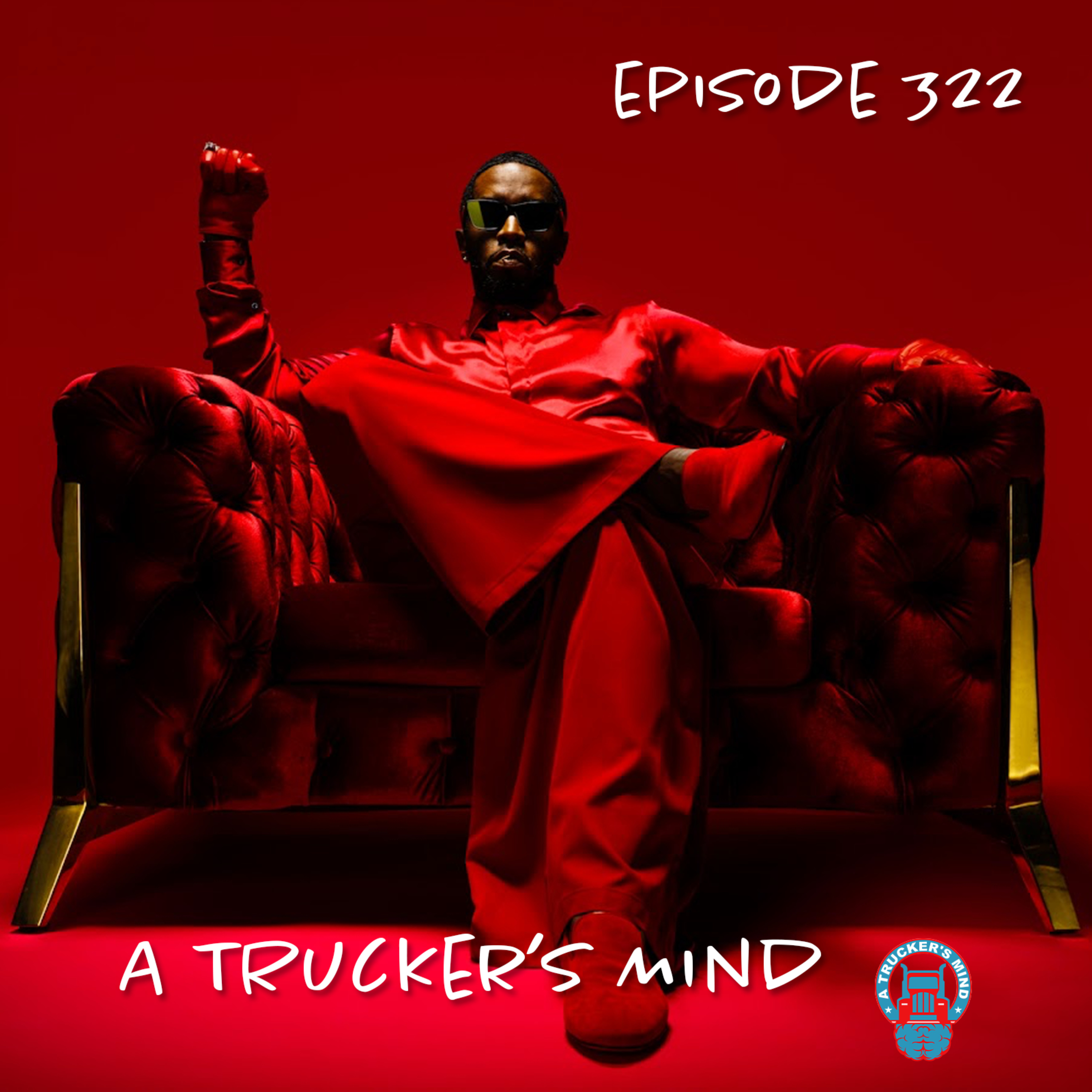 A Trucker's Mind Podcast Episode 322 | "Diddy Bop" episode artwork