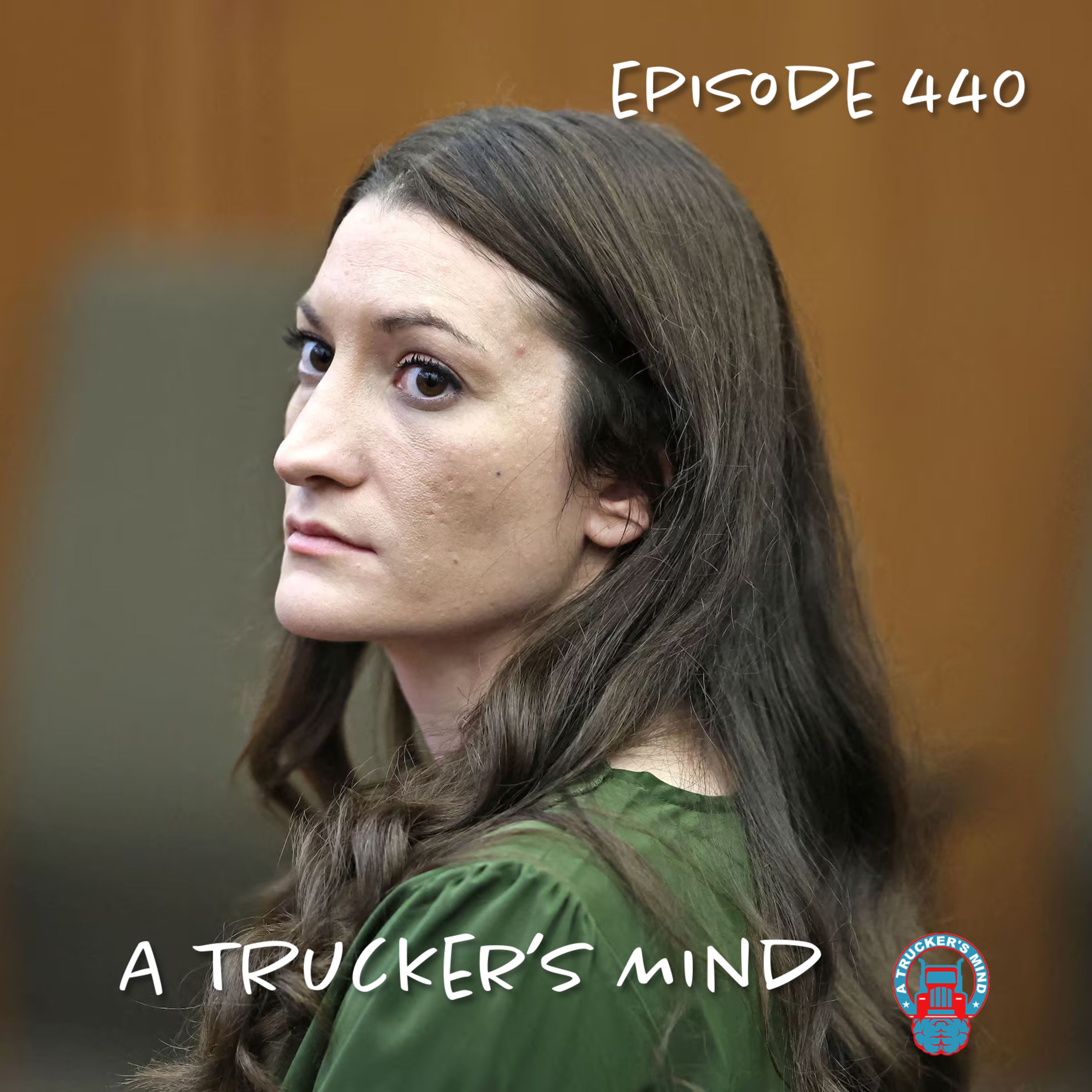 A Trucker's Mind Podcast Episode 440 | "Green Enchiladas" episode artwork
