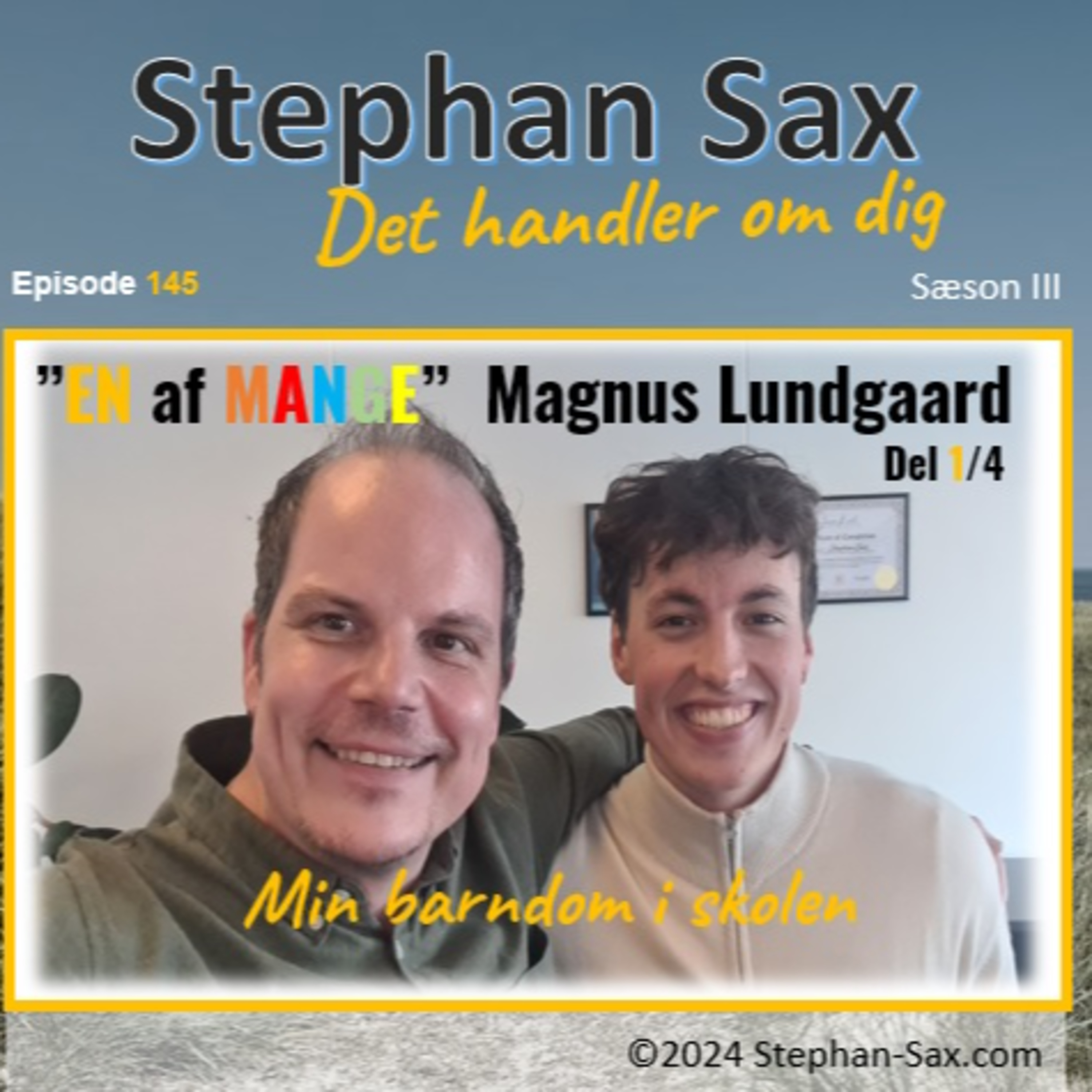 #145 ”EN af MANGE” Magnus Lundgaard del 1 – Min barndom i skolen episode artwork