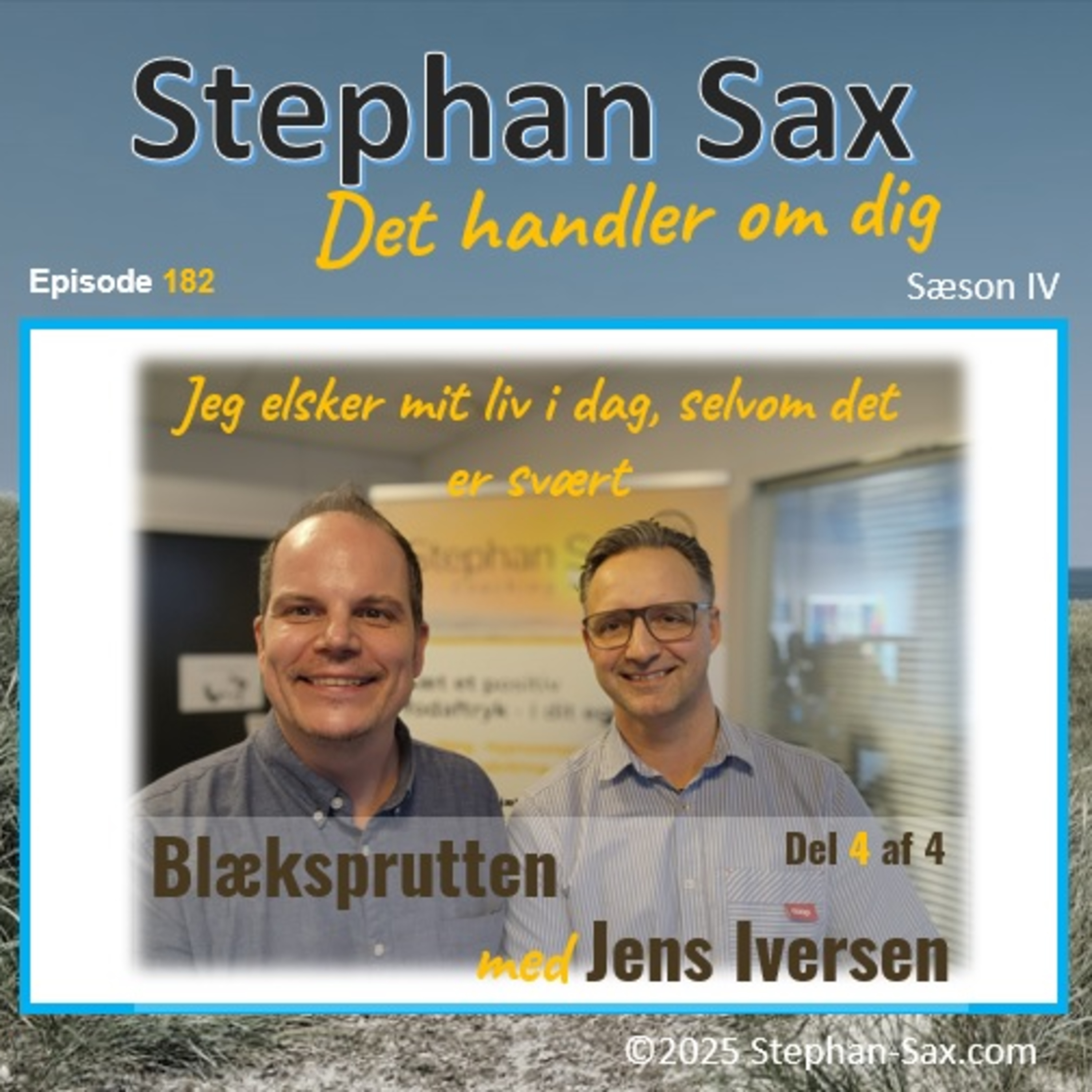 #182 Del4 Jeg elsker mit liv i dag, selvom det er svært - Blæksprutten med Jens  episode artwork