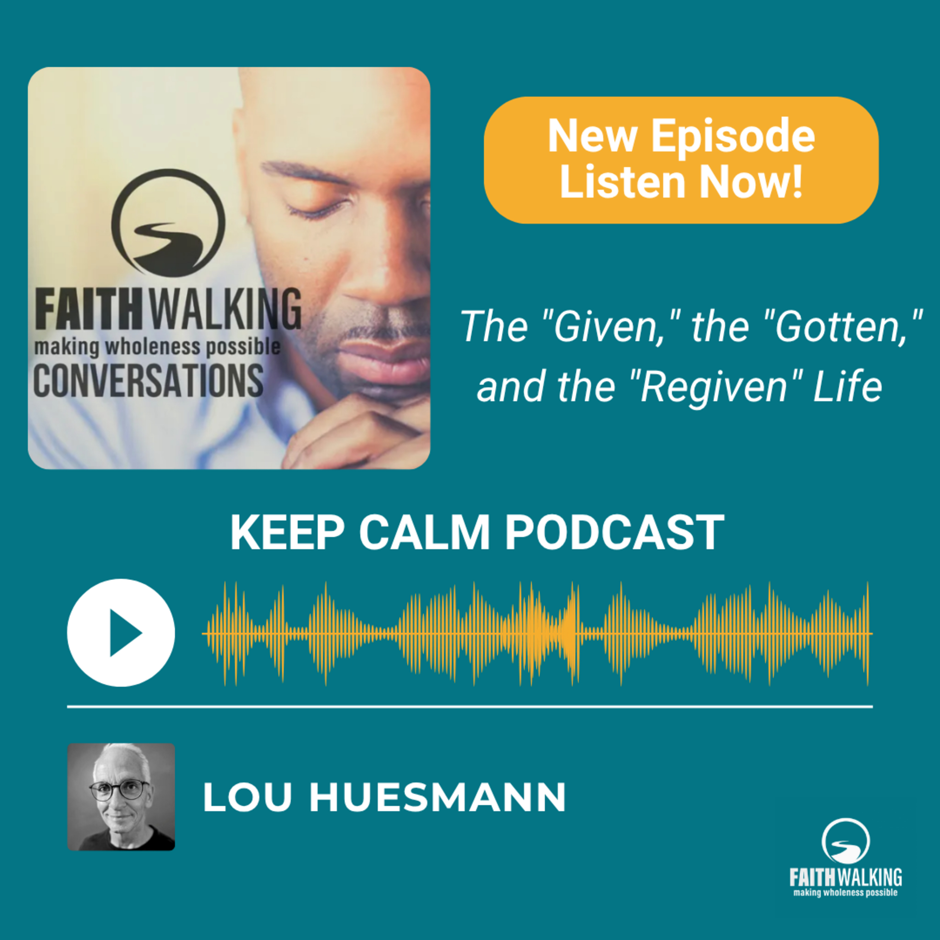 Keep Calm - The "Given," the "Gotten," and the "Regiven" Life episode artwork