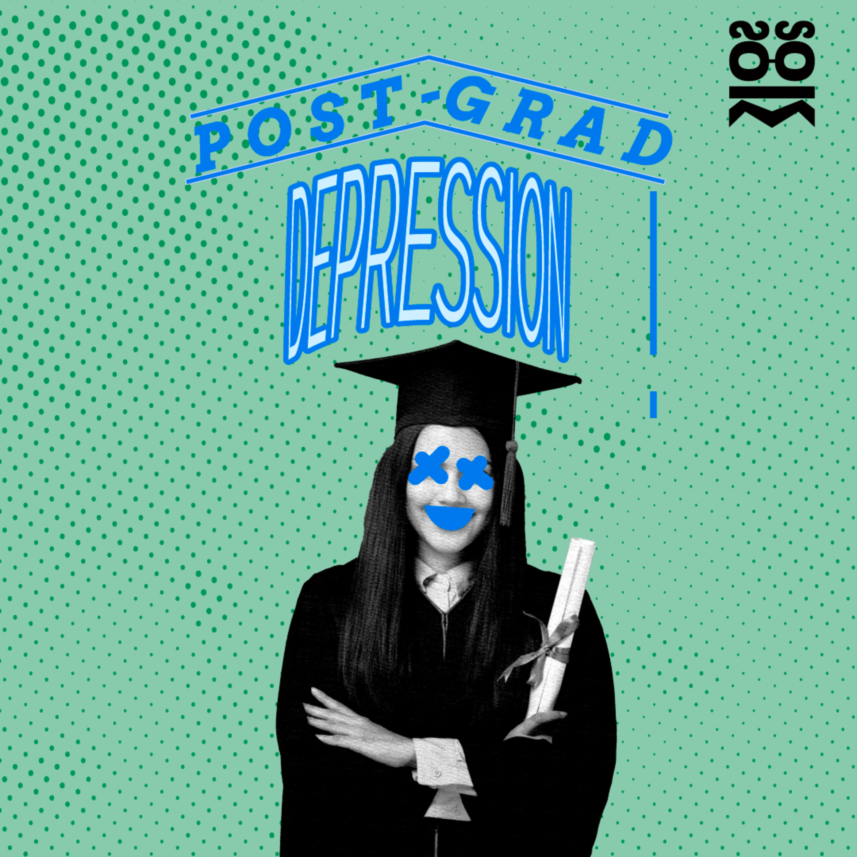SOK SOK: POST-GRAD Depression Happens to me