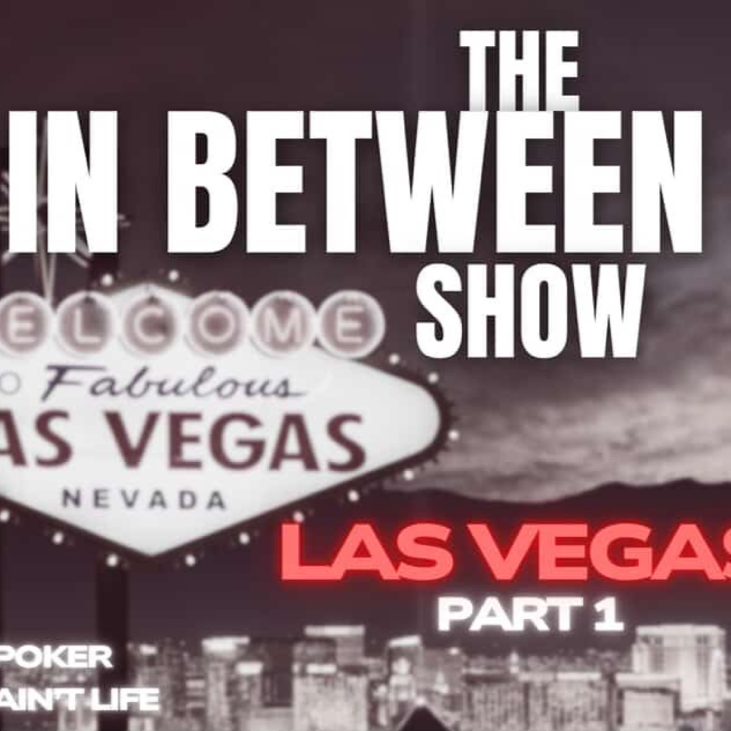 The In Between Jobs Show E1: A Vegas Poker Vlog episode artwork