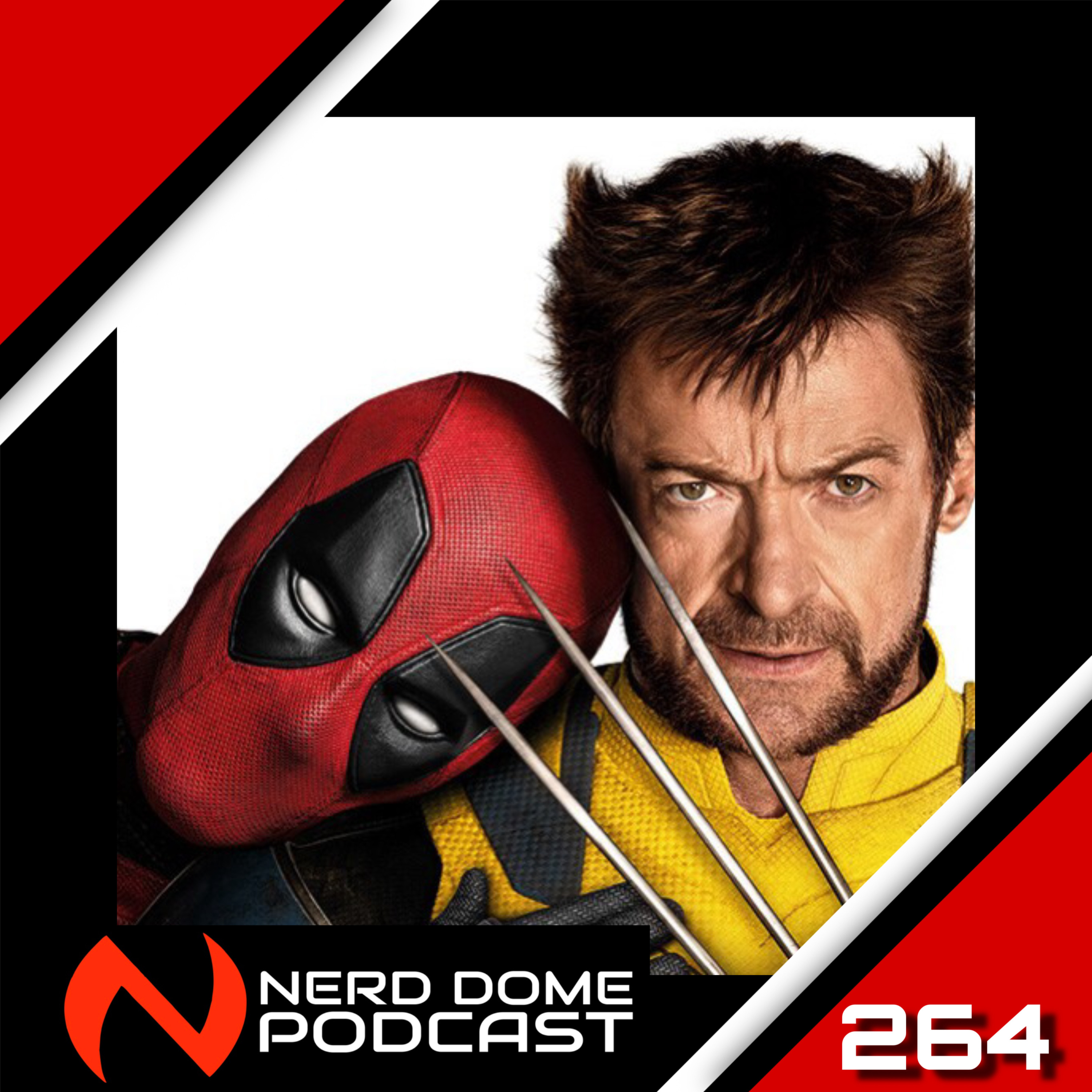 Nerd Dome Podcast Episode 264 - Deadpool & Wolverine Review episode artwork
