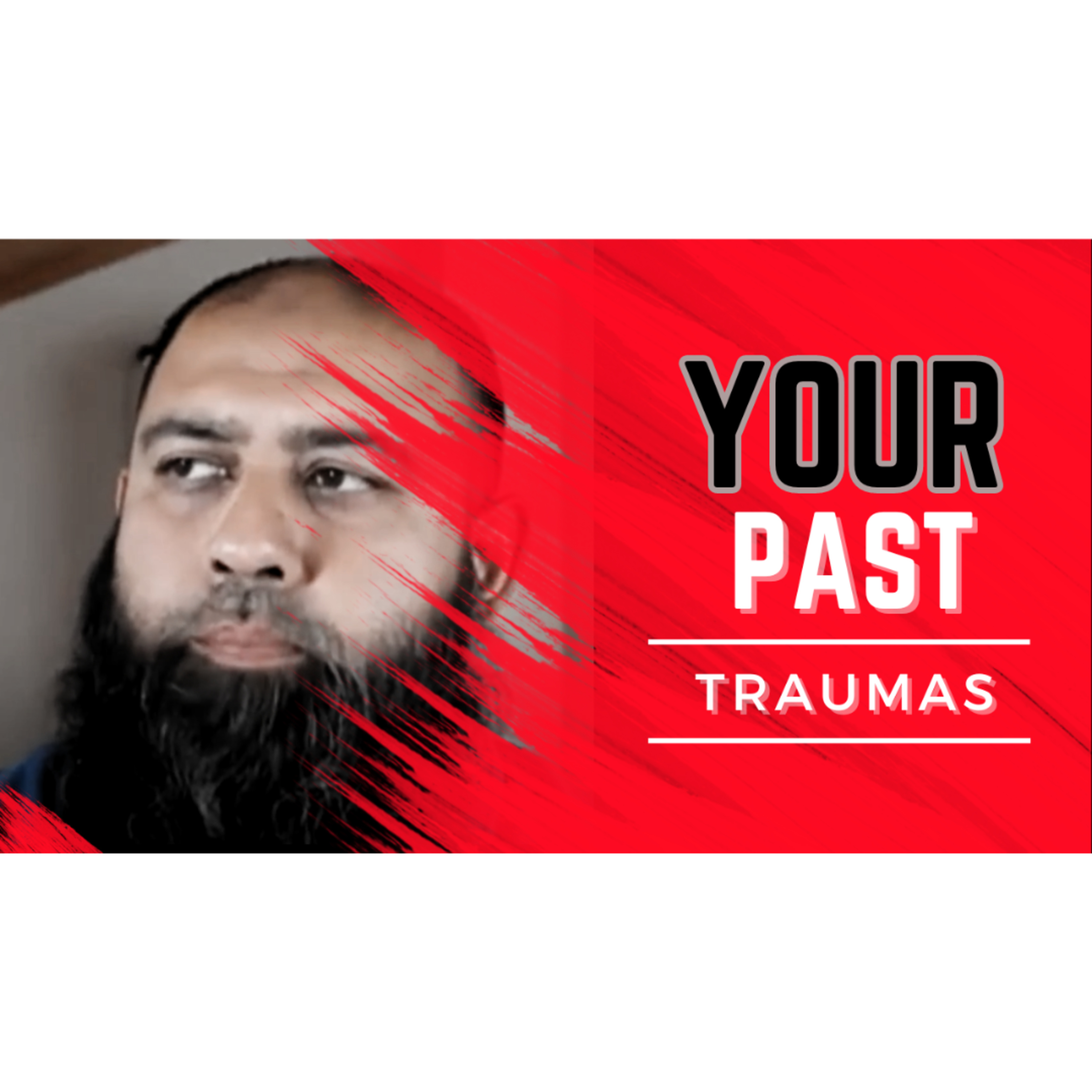 Overcoming The Trauma of Your Past