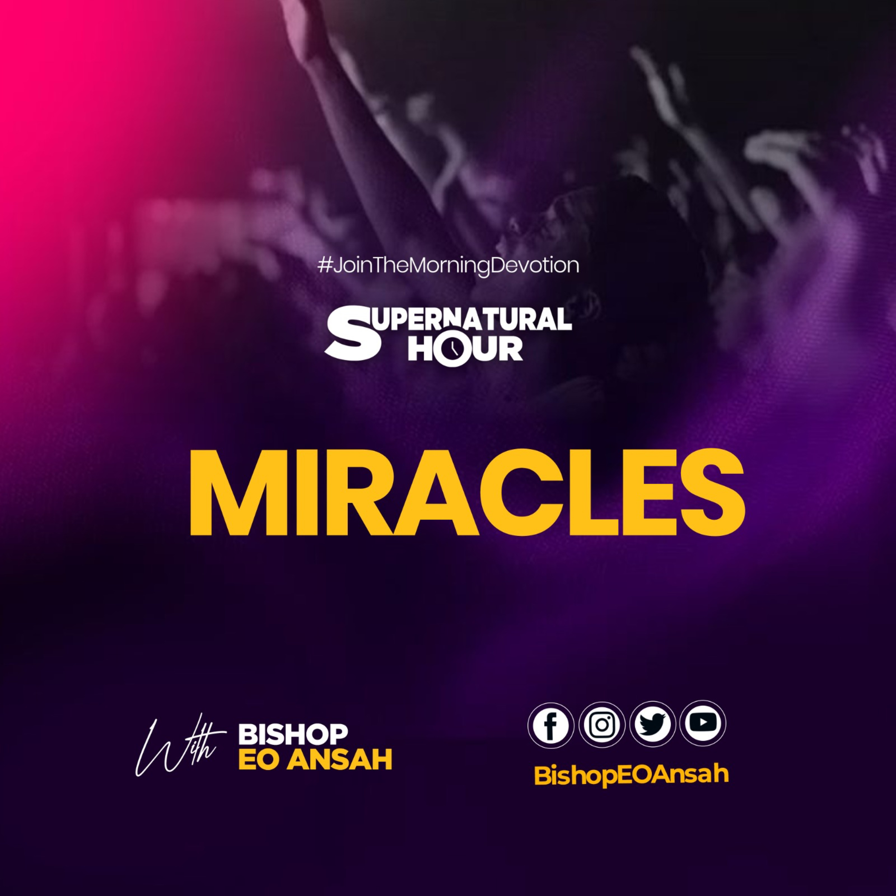 Supernatural Hour with Bishop Dr EO Ansah