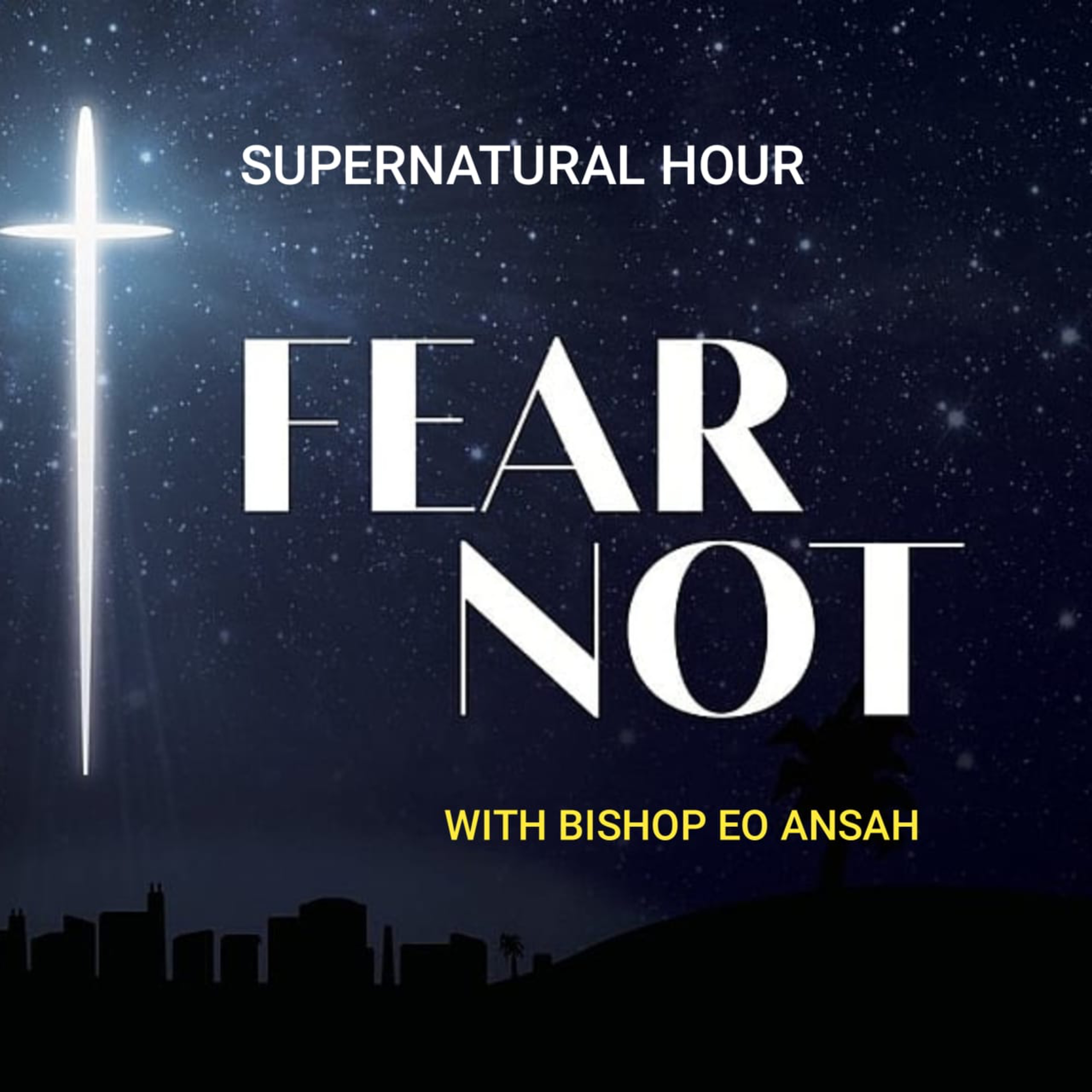 Supernatural Hour with Bishop Dr EO Ansah