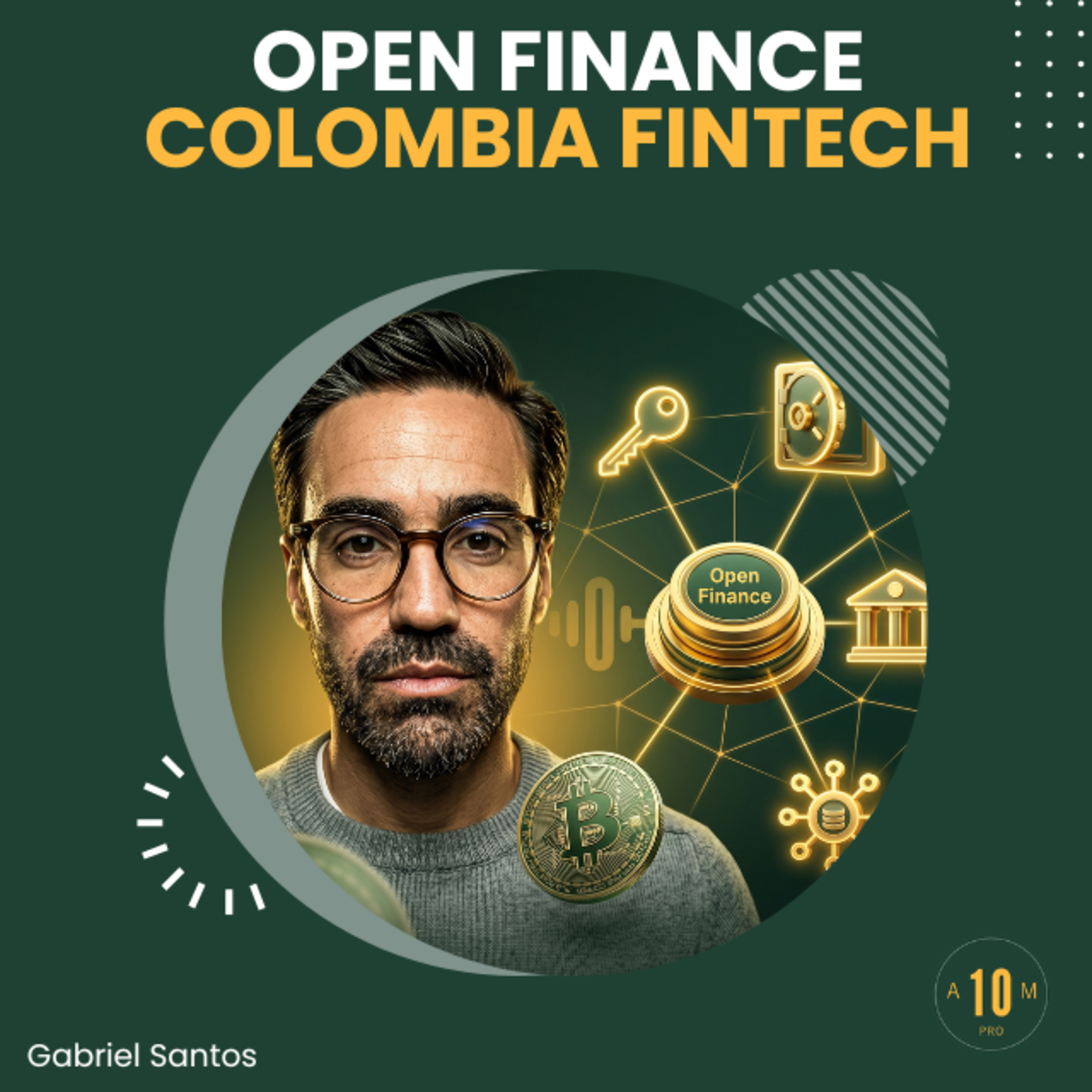 E216: Open Finance. La importancia de Colombia FIntech. Gabriel Santos. episode artwork