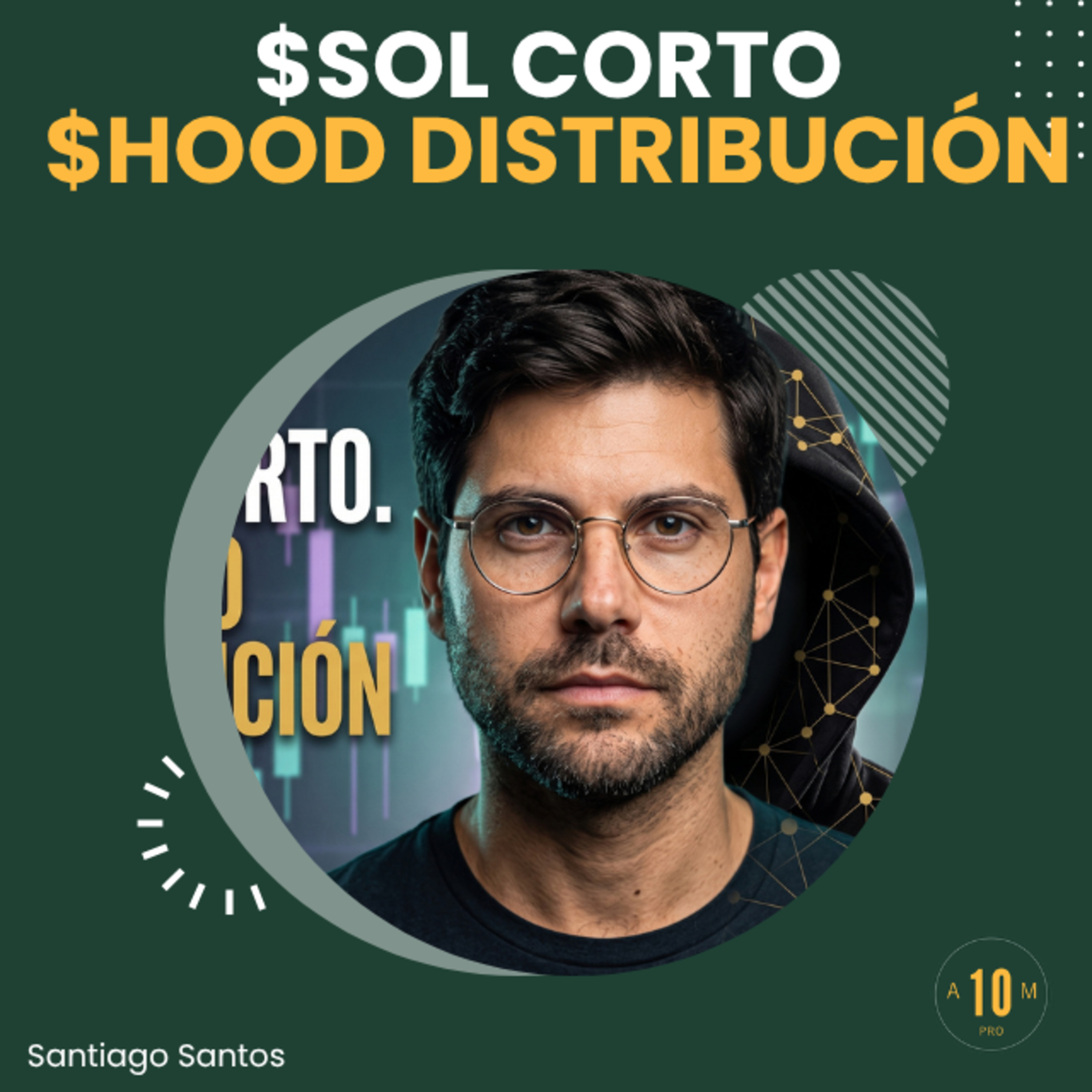 $SOL gana el corto, $HOOD gana en la distribución - Santiago Santos. Nos vemos en el Día D. #224 episode artwork
