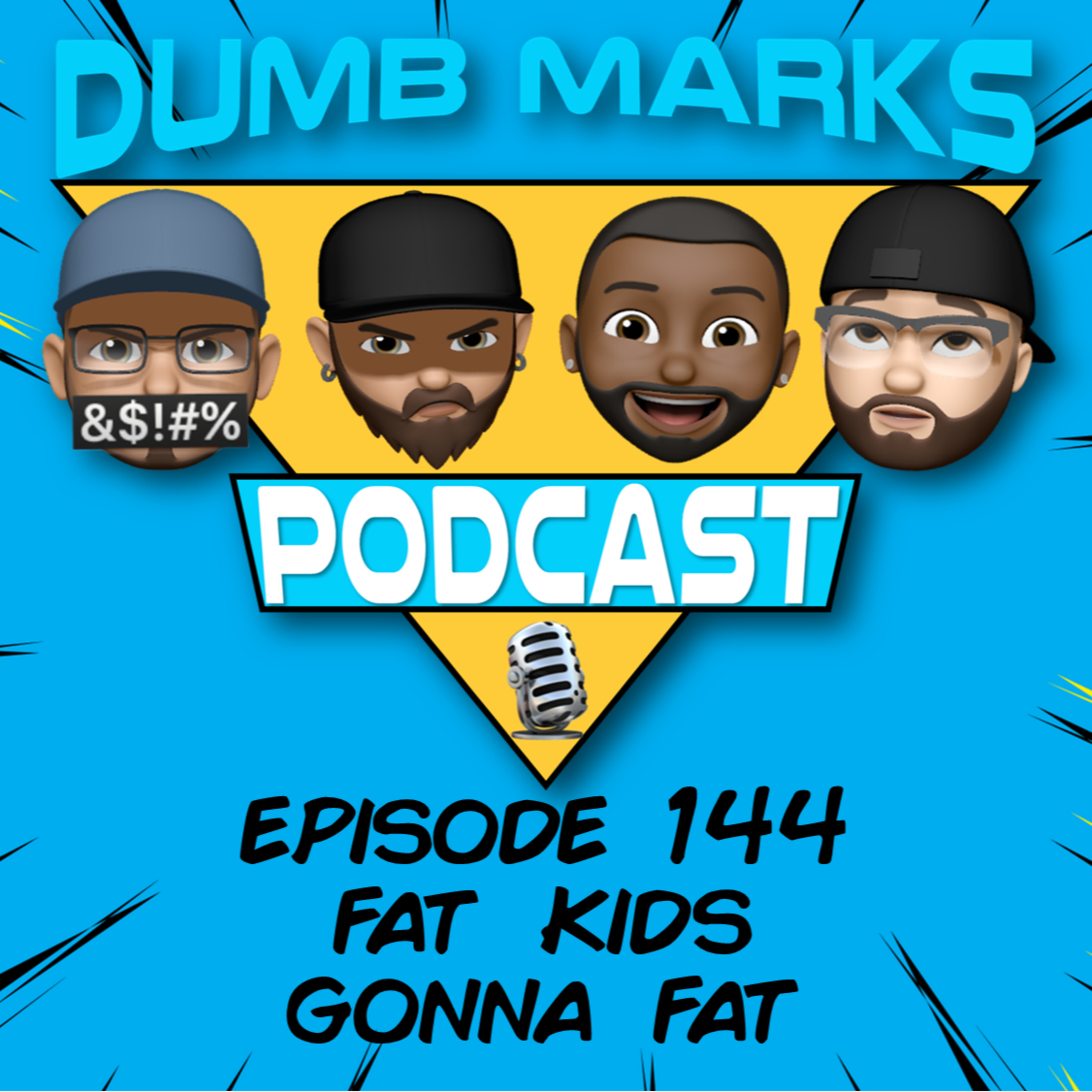 Episode 144 - Fat Kids Gonna Fat episode artwork
