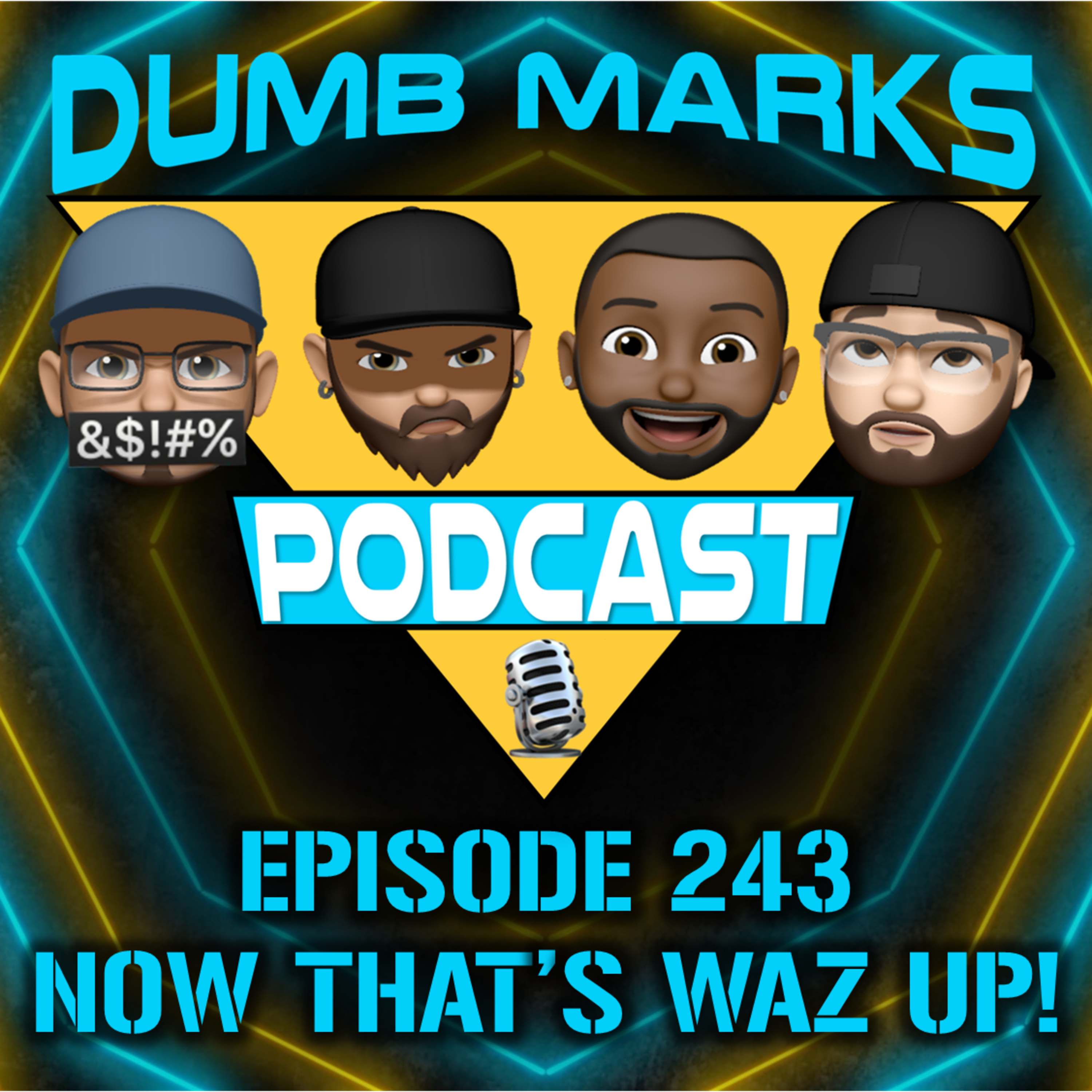 Episode 243 - Now That's Waz Up! episode artwork