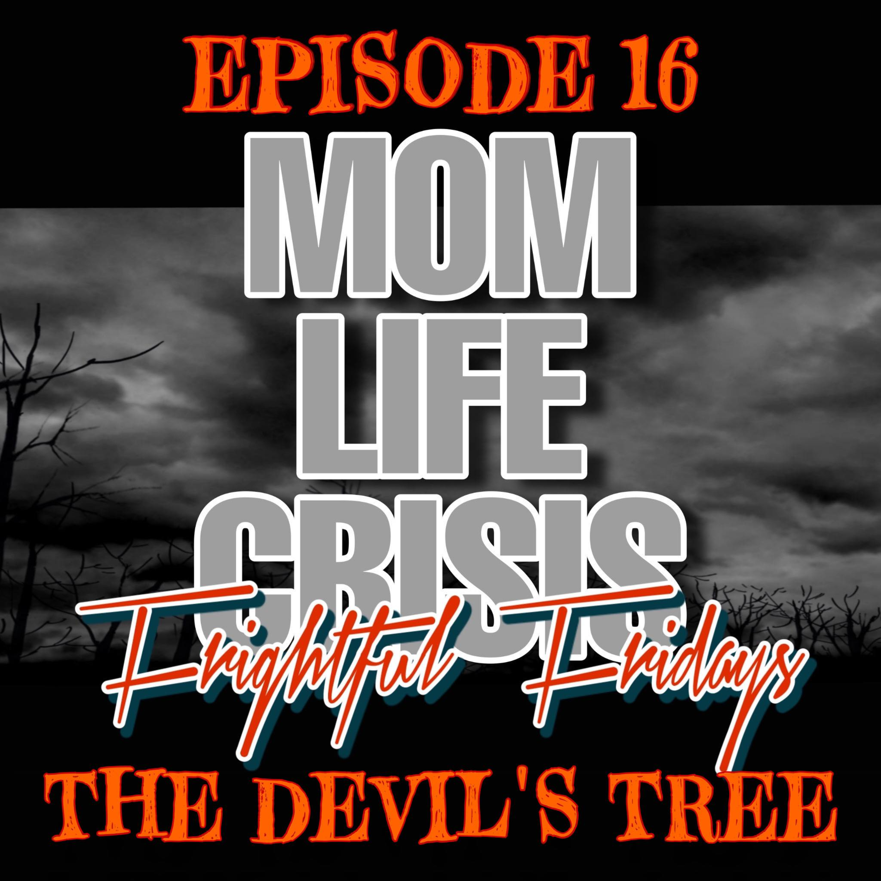 Frightful Fridays - Ep.16: The Devil's Tree episode artwork