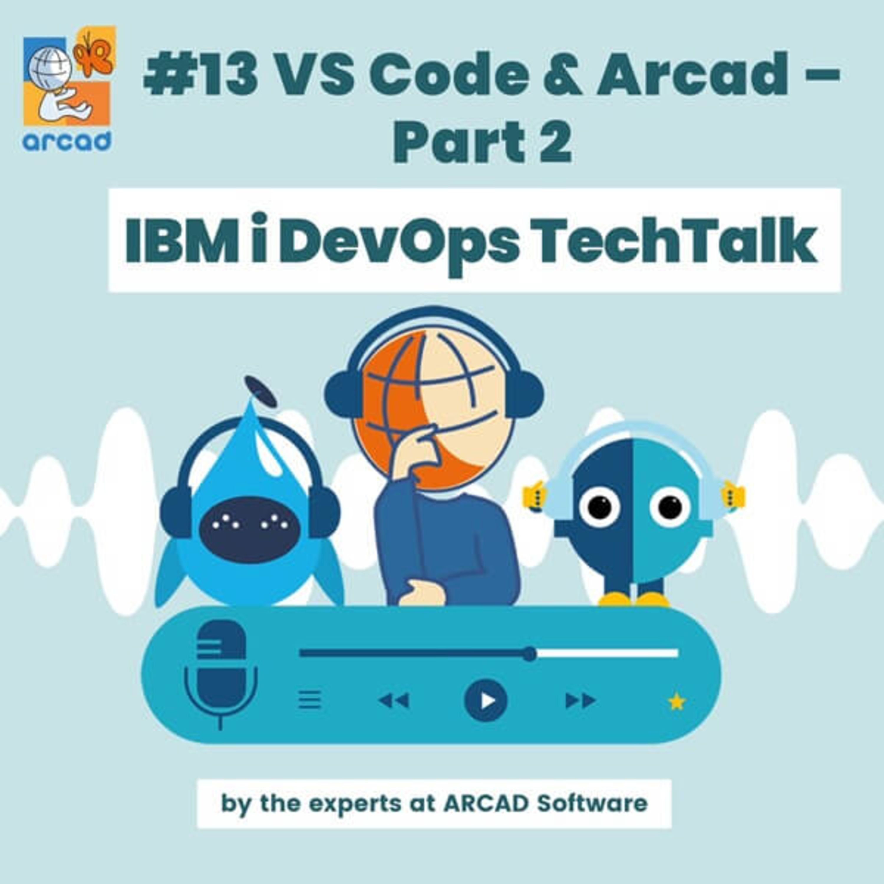 IBM i DevOps TechTalk #13 VS Code & Arcad – Part 2  episode artwork