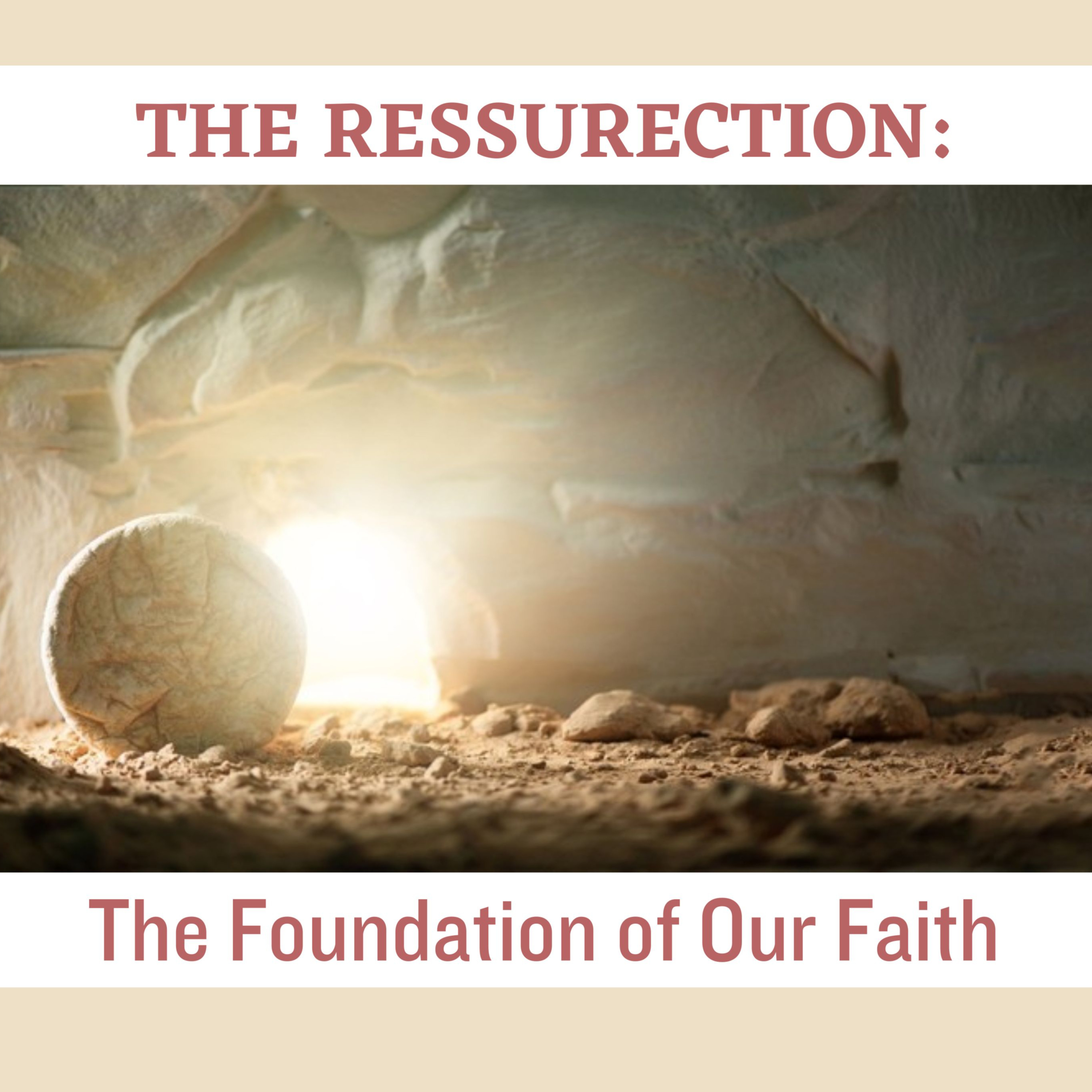 The Ressurection: The Foundation of Our Faith episode artwork