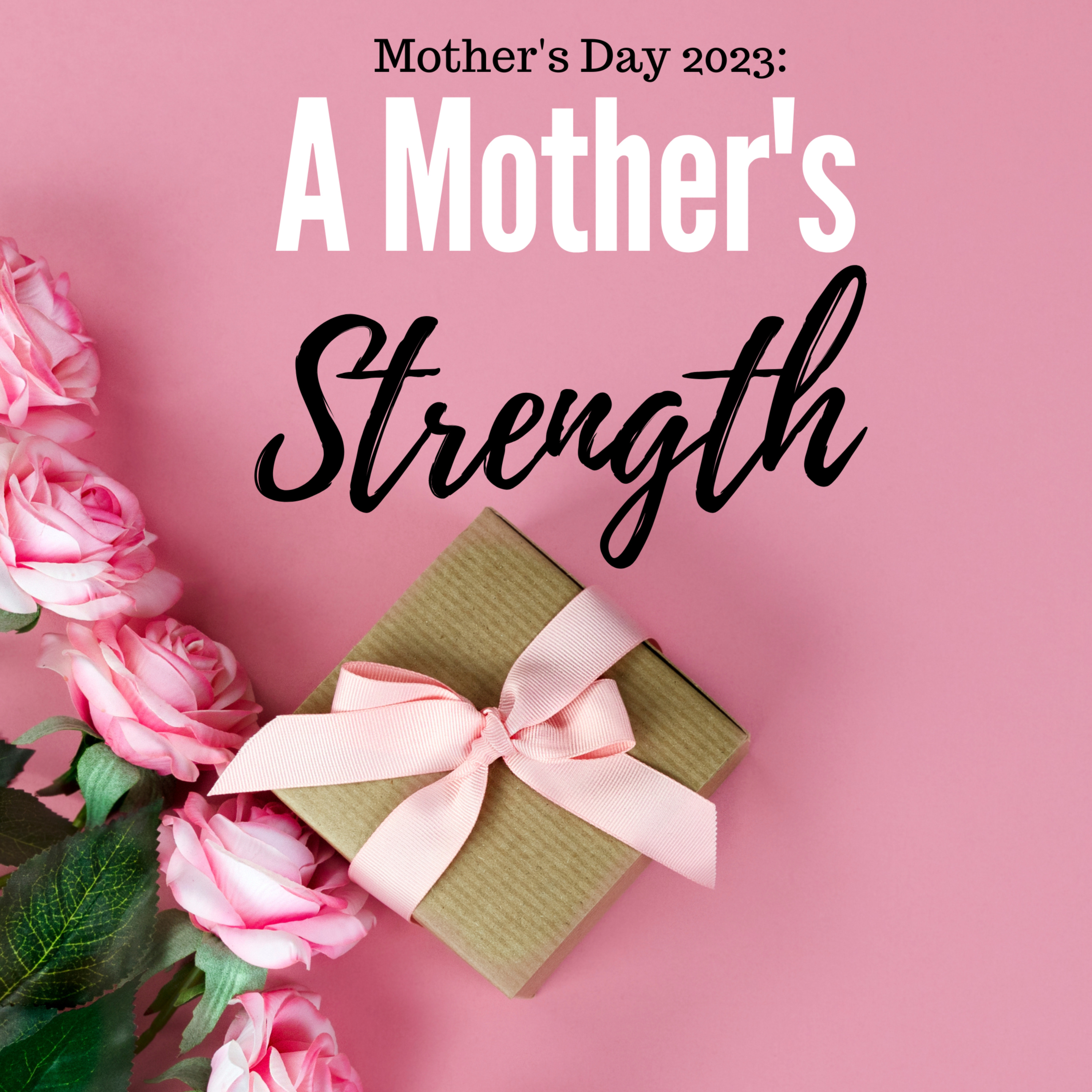 A Mother's Strength: A Mother's Day 2023 Message episode artwork