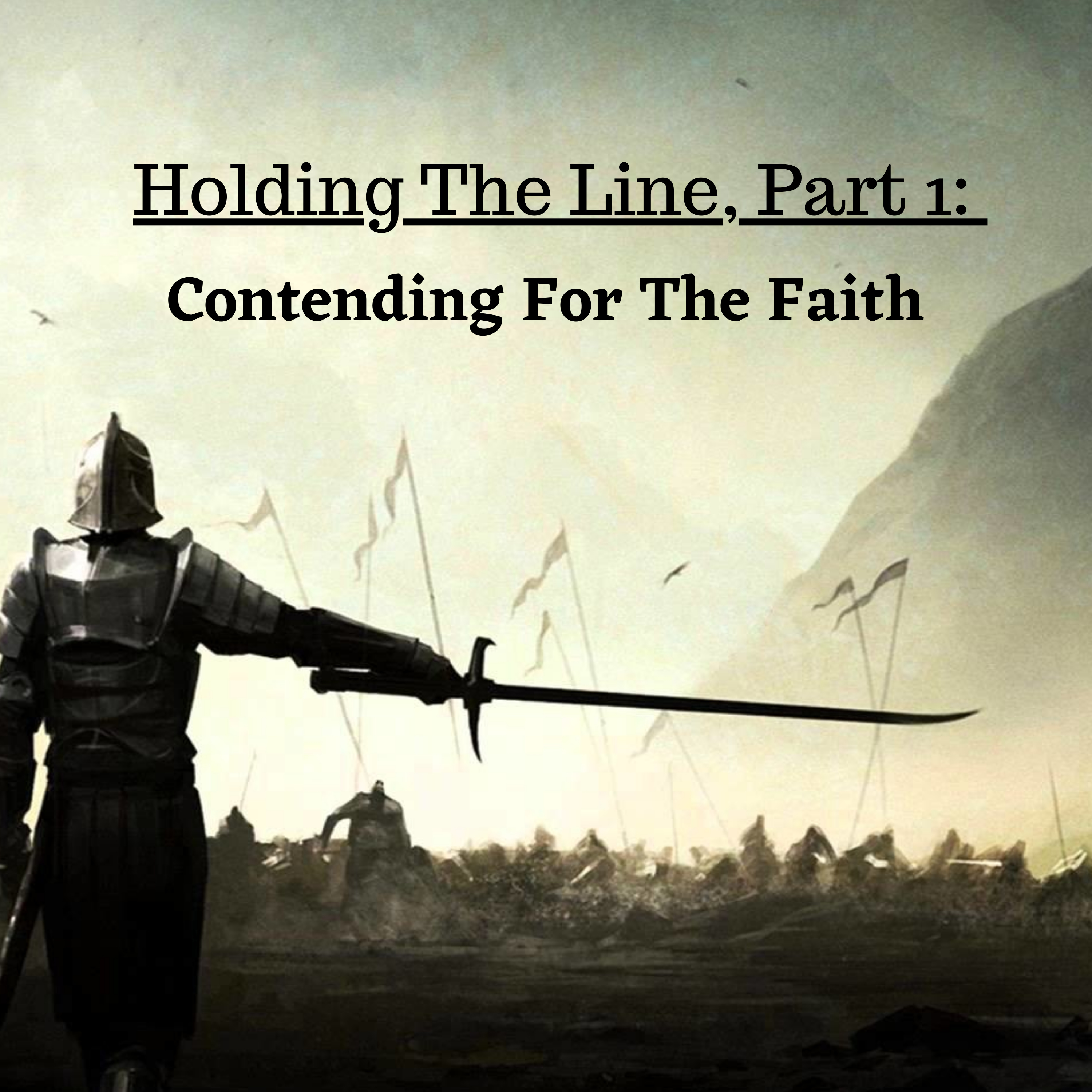 Holding The Line, Part 1: Contending For The Faith episode artwork