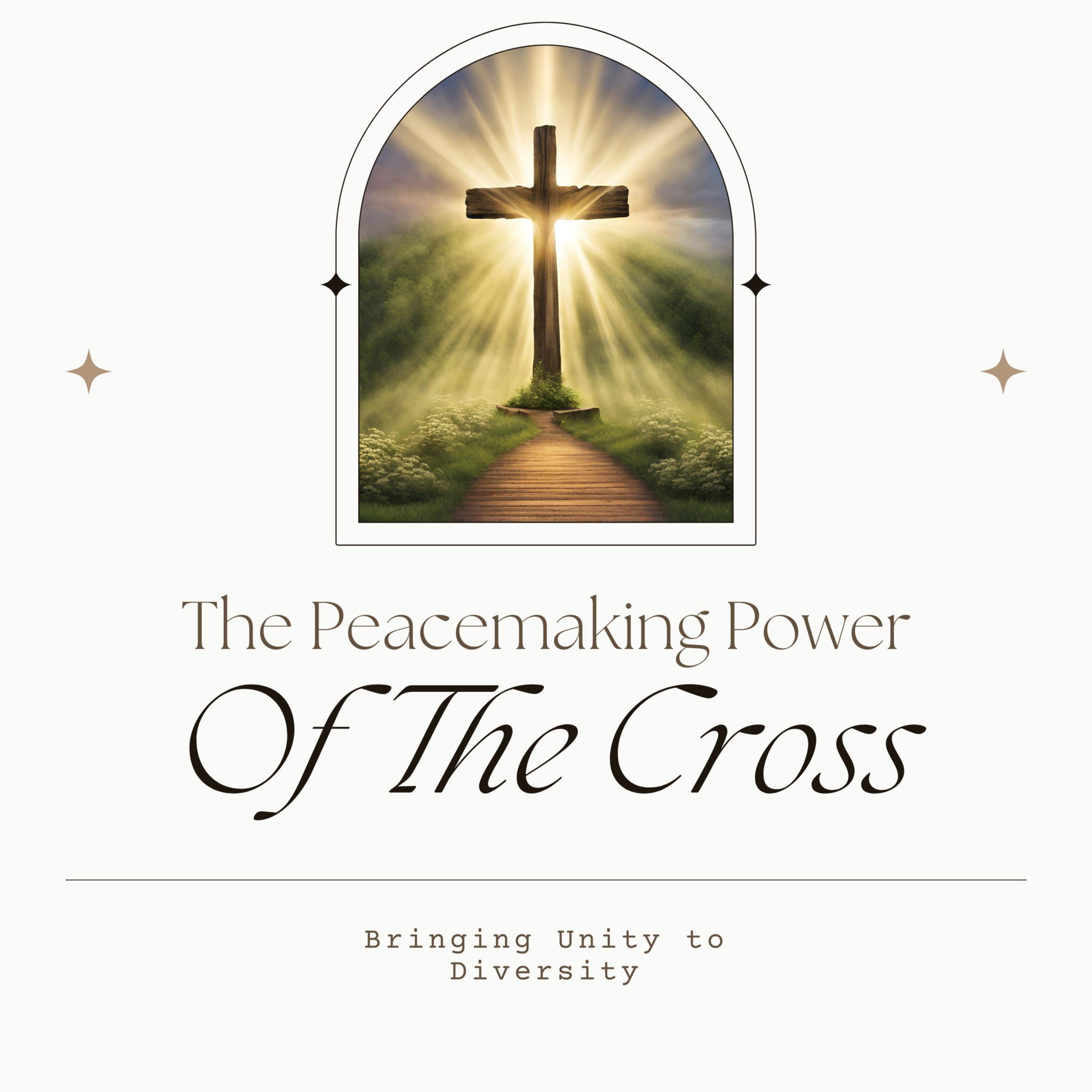 The Peacemaking Power of The Cross episode artwork