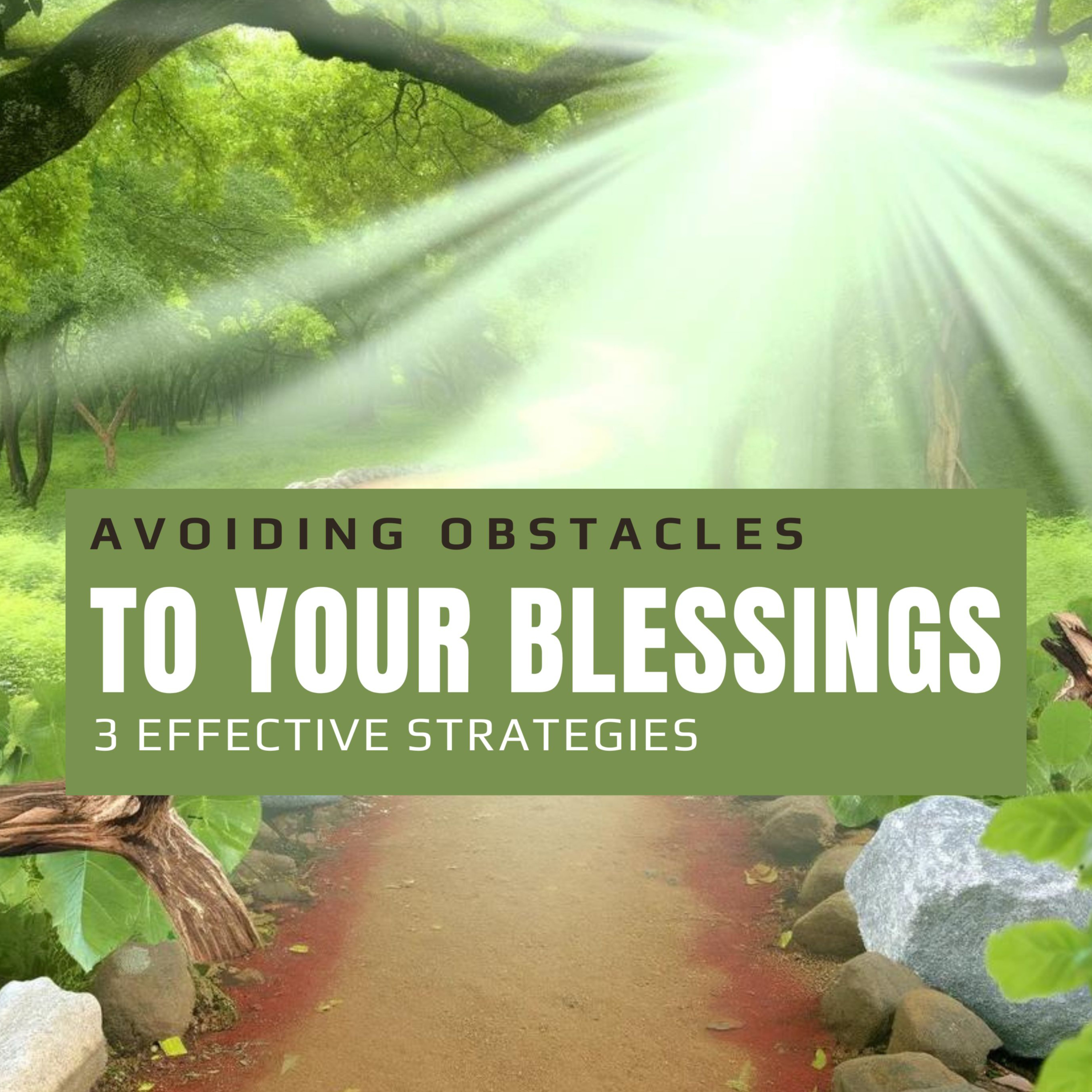 Avoiding Obstacles to Your Blessings: Three Effective Strategies  episode artwork