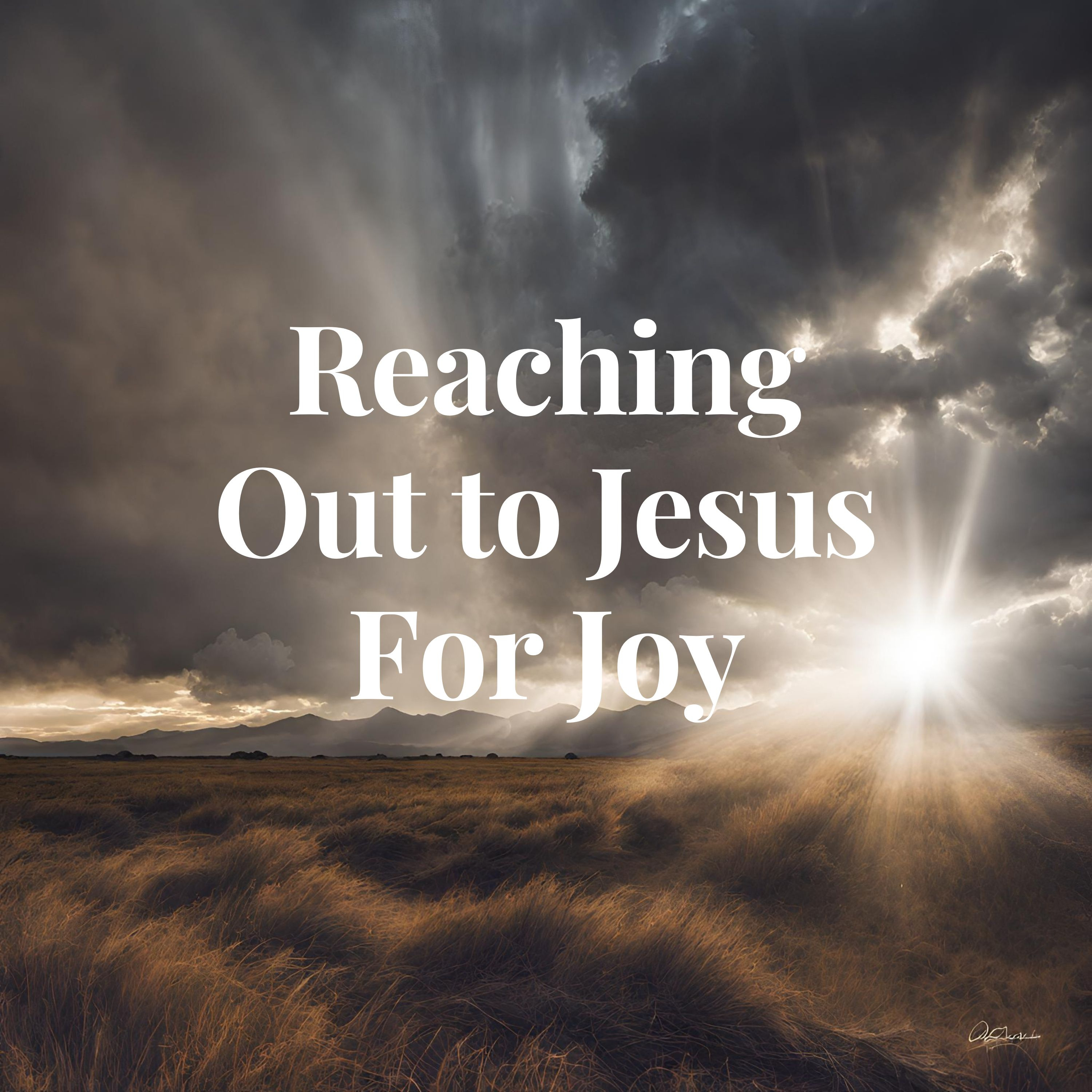 Reaching Out to Jesus For Joy episode artwork
