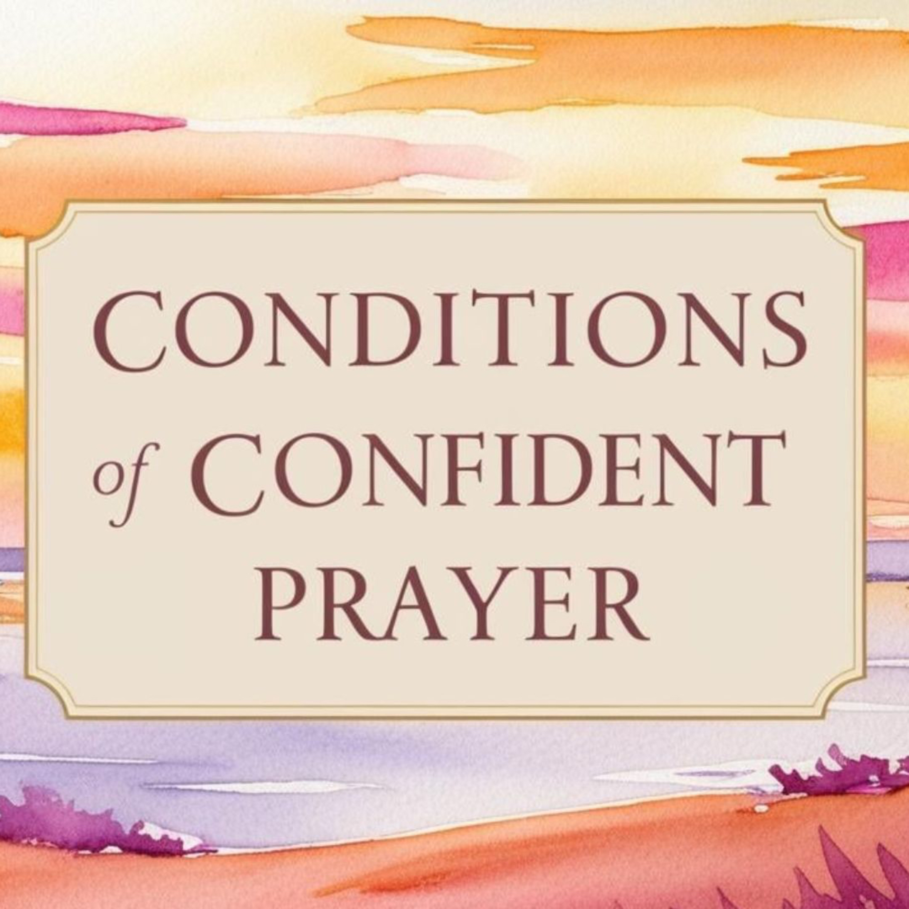 Conditions Of Confident Prayer episode artwork