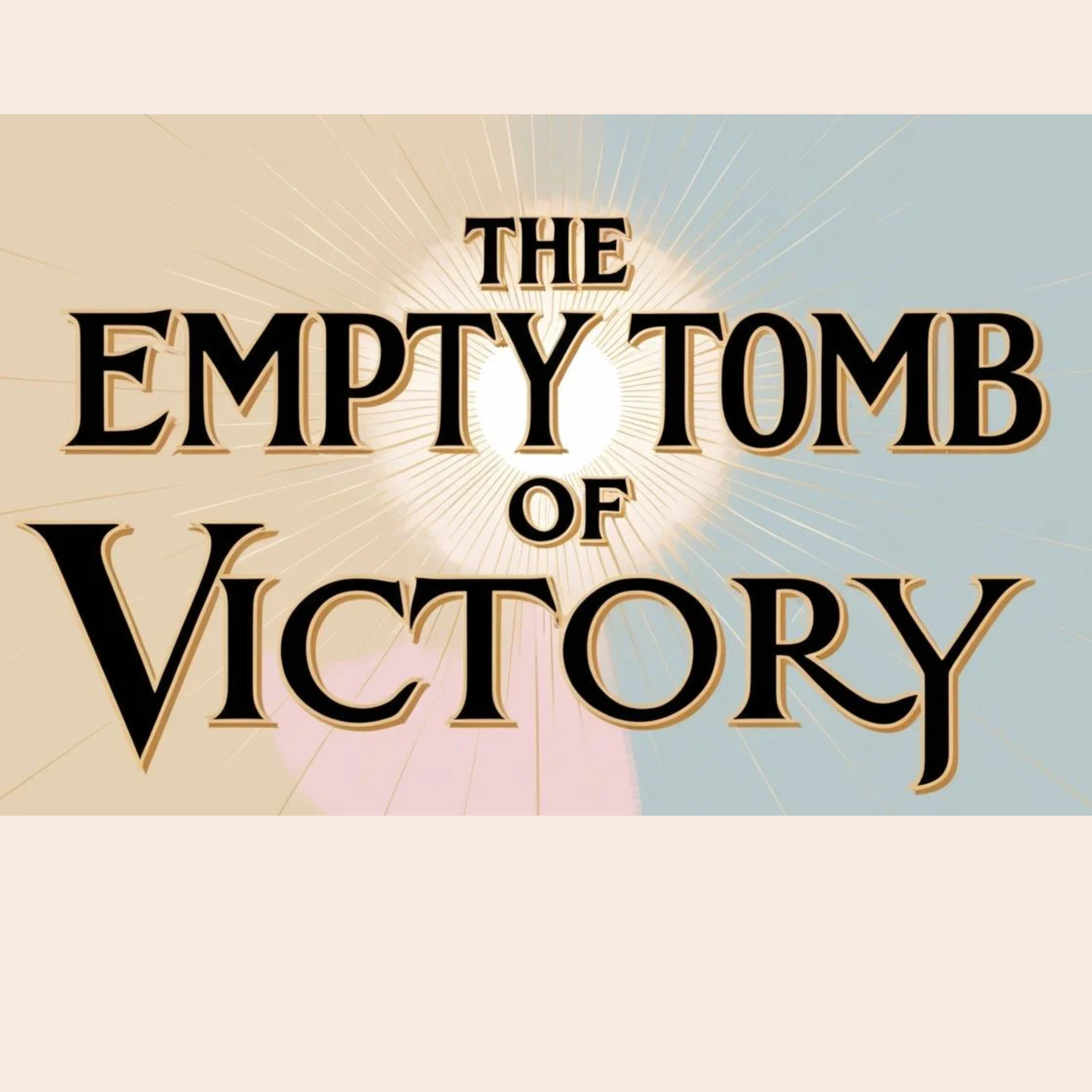 Resurrection Sunday: The Empty Tomb of Victory episode artwork