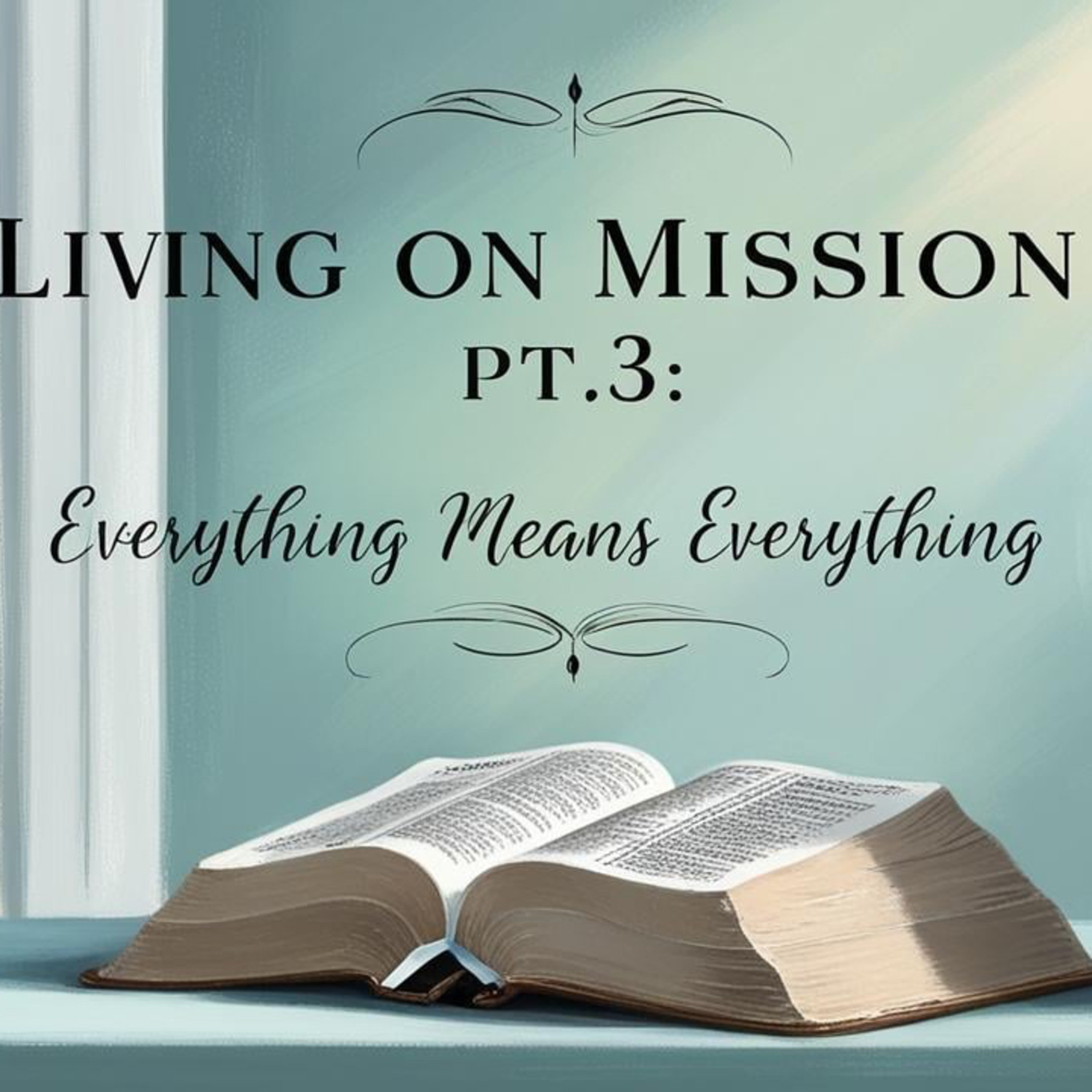 Living On Mission Pt.3: Everything Means Everything episode artwork