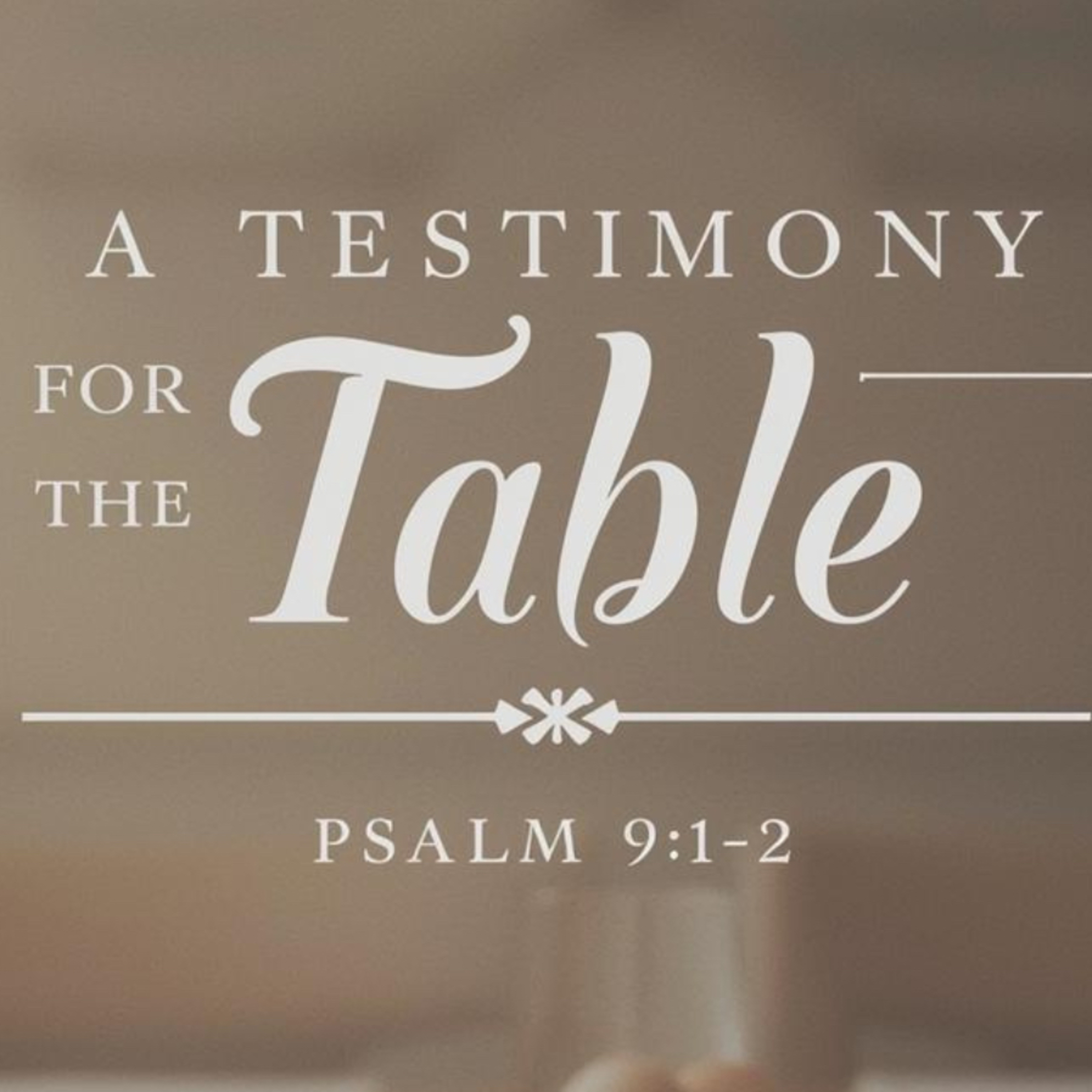 A Testimony For The Table: Sharing Your Faith episode artwork