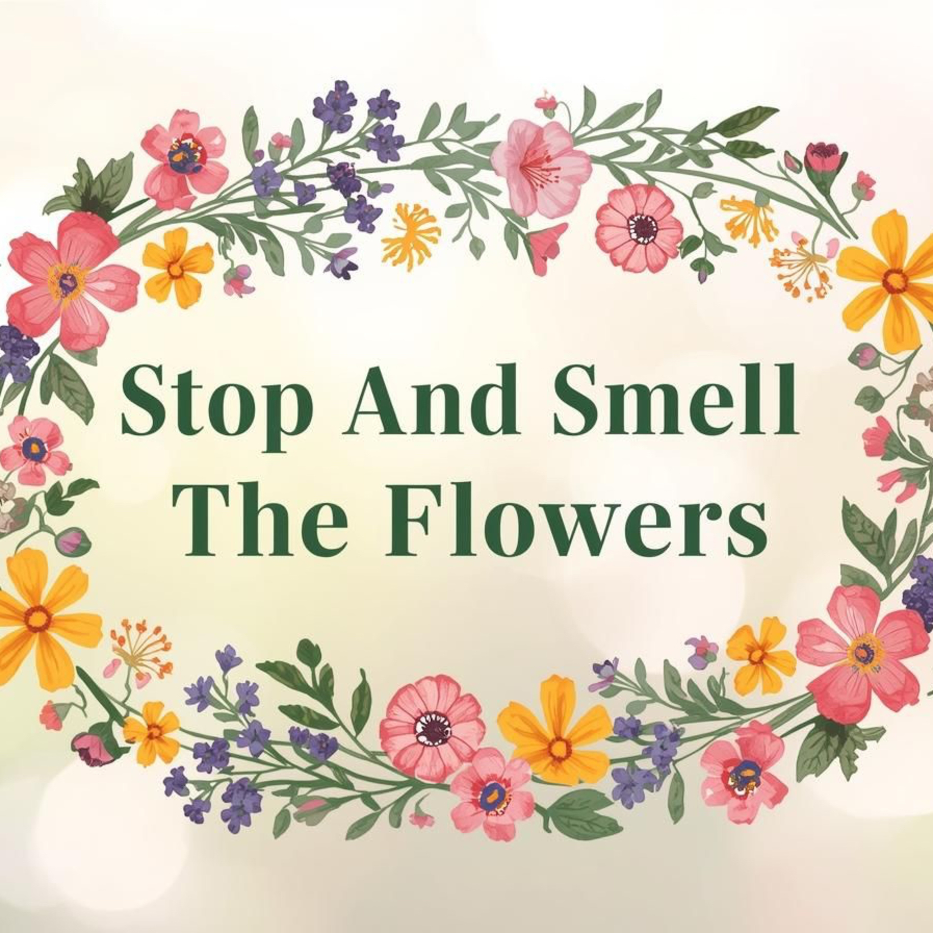 Stop And Smell The Flowers episode artwork