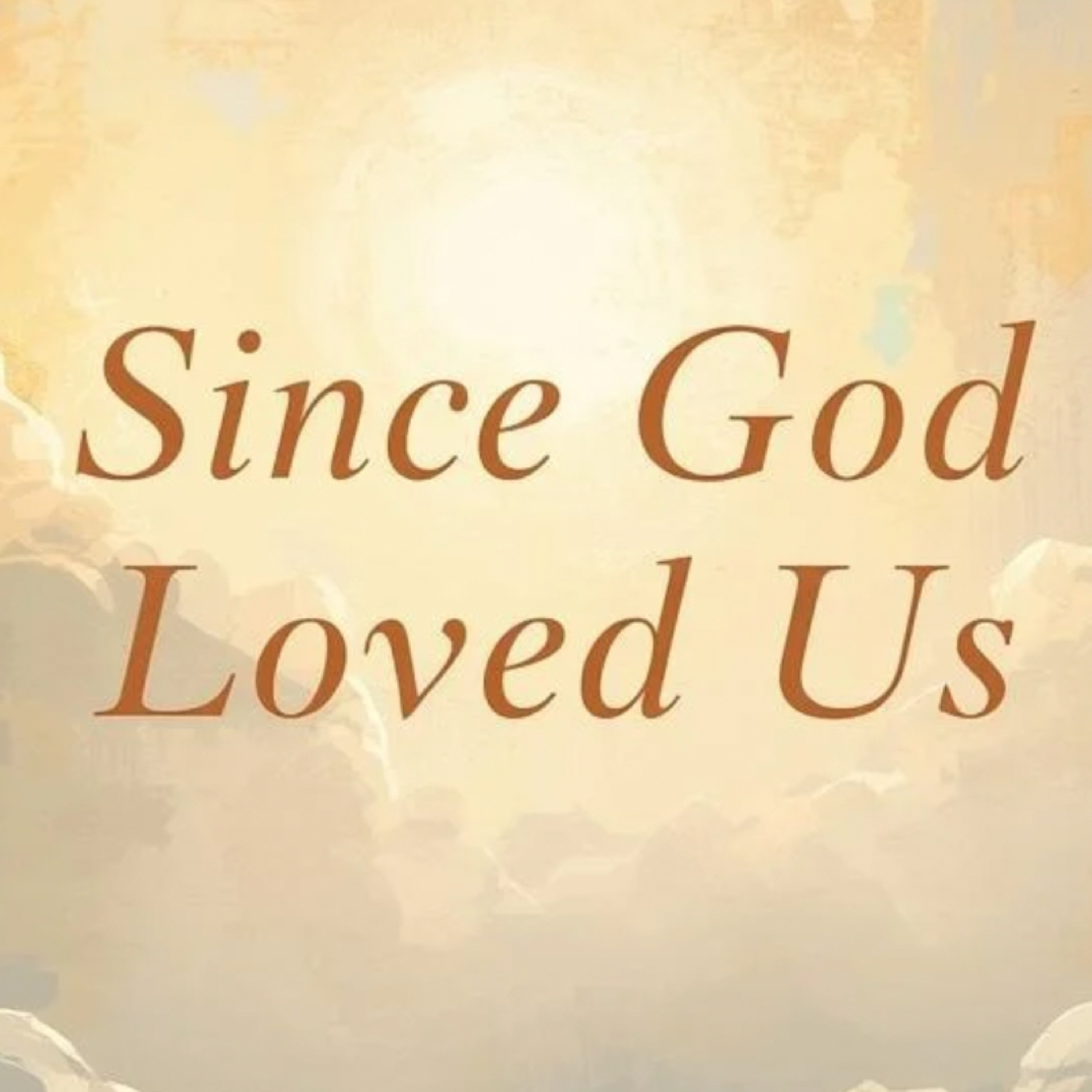Since God Loved Us episode artwork