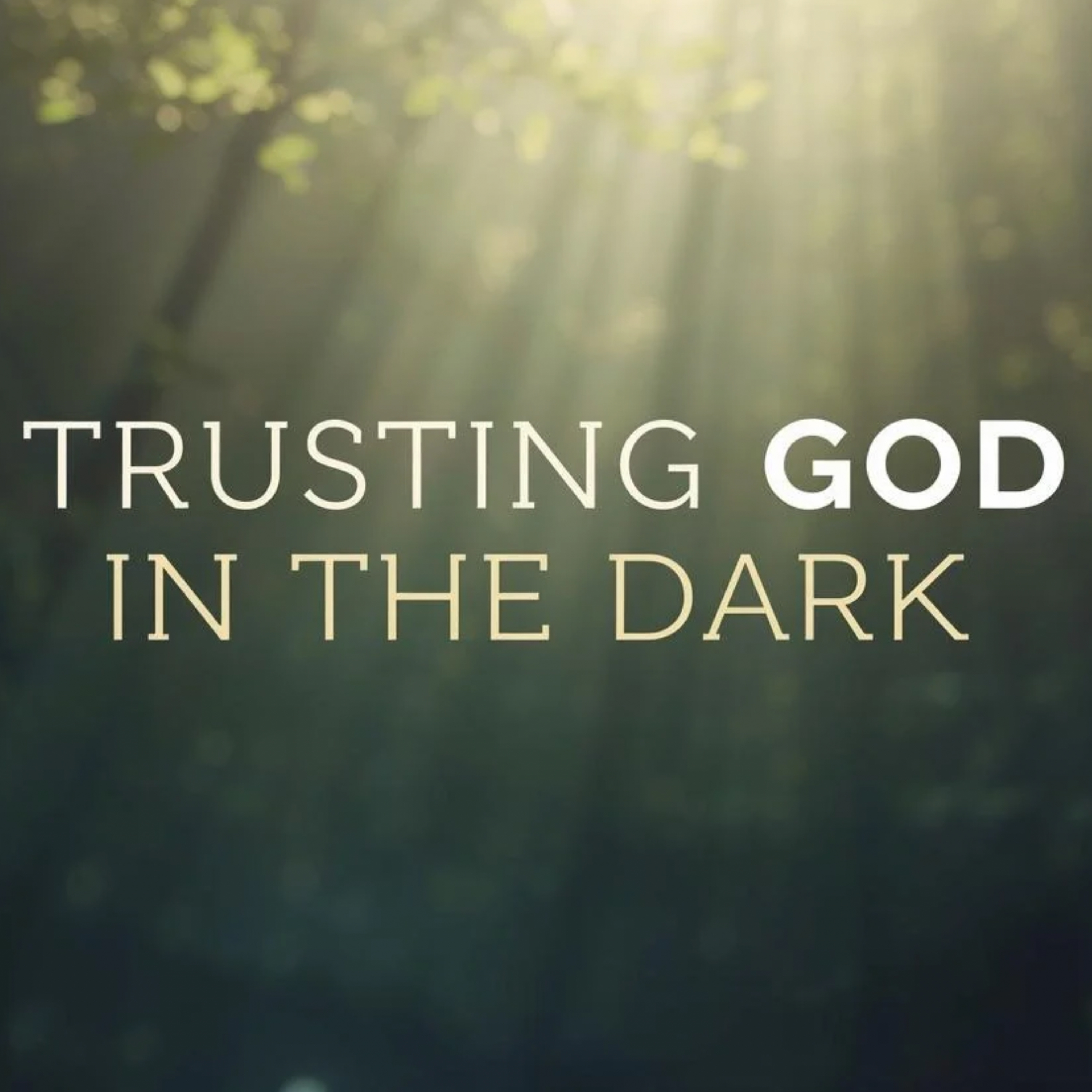 Trusting God In The Dark episode artwork