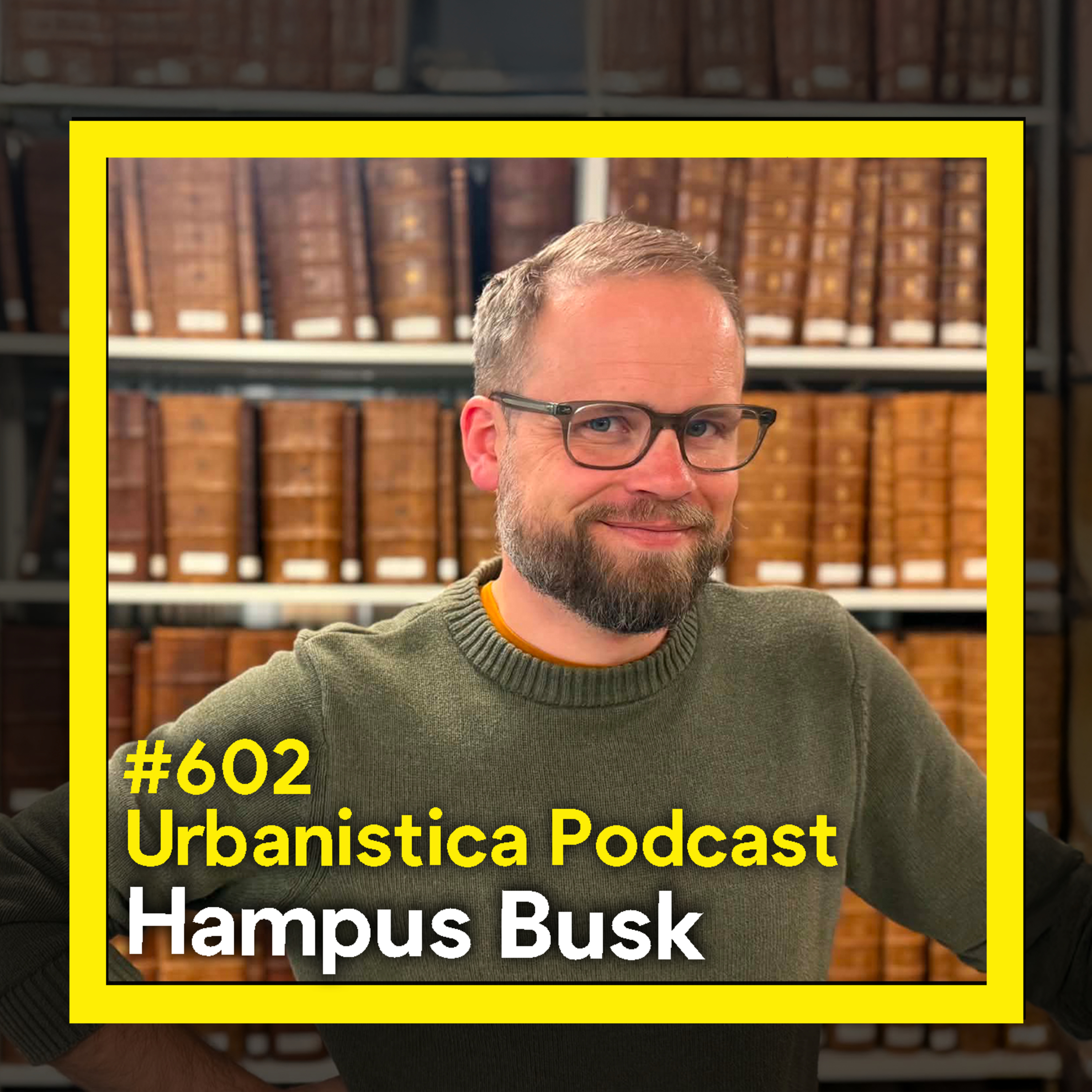 602. SWE Staden, minnen och arkivets berättelser - Hampus Busk episode artwork