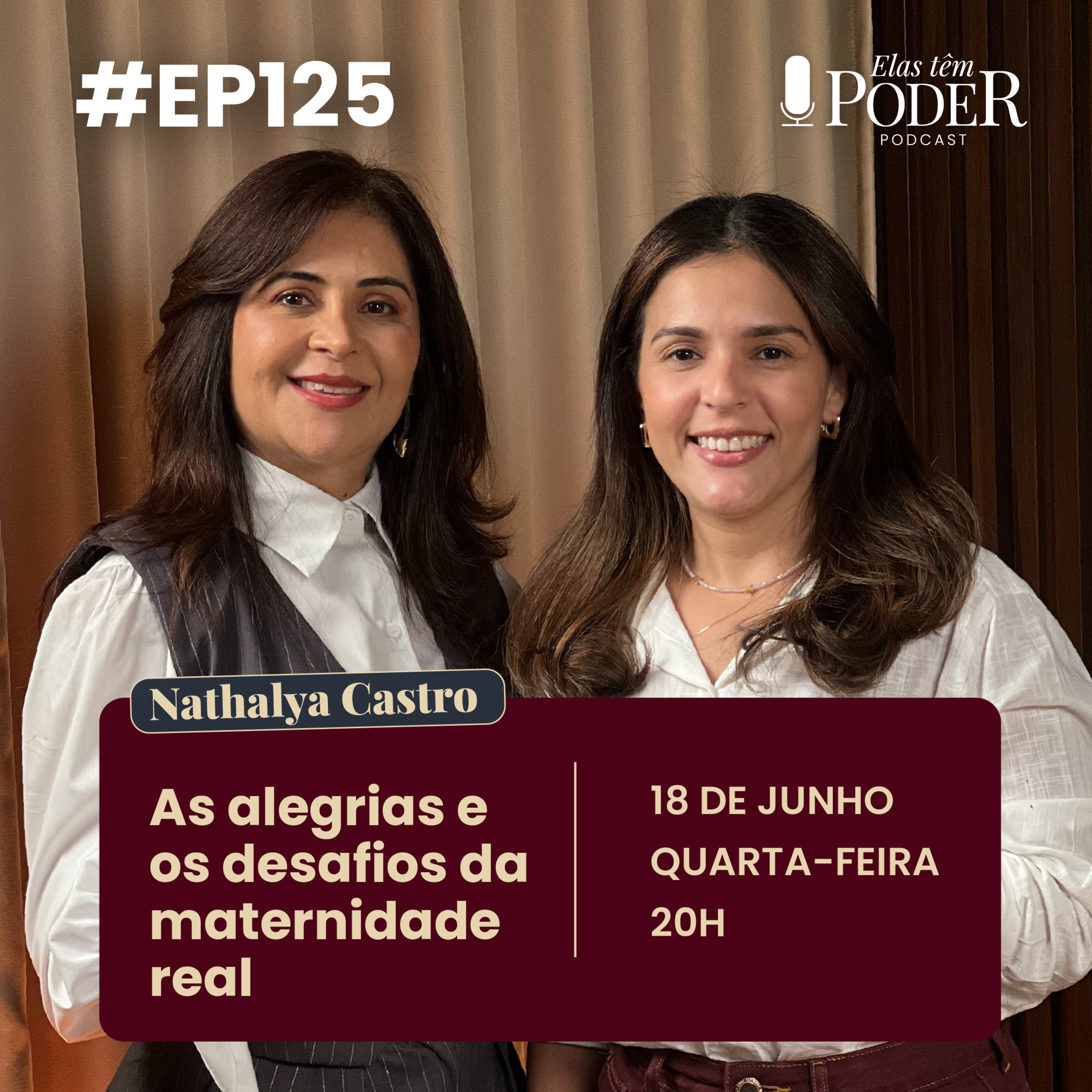 As alegrias e os desafios da maternidade real - Nathalya Castro | Elas Têm Poder EP. 125 episode artwork