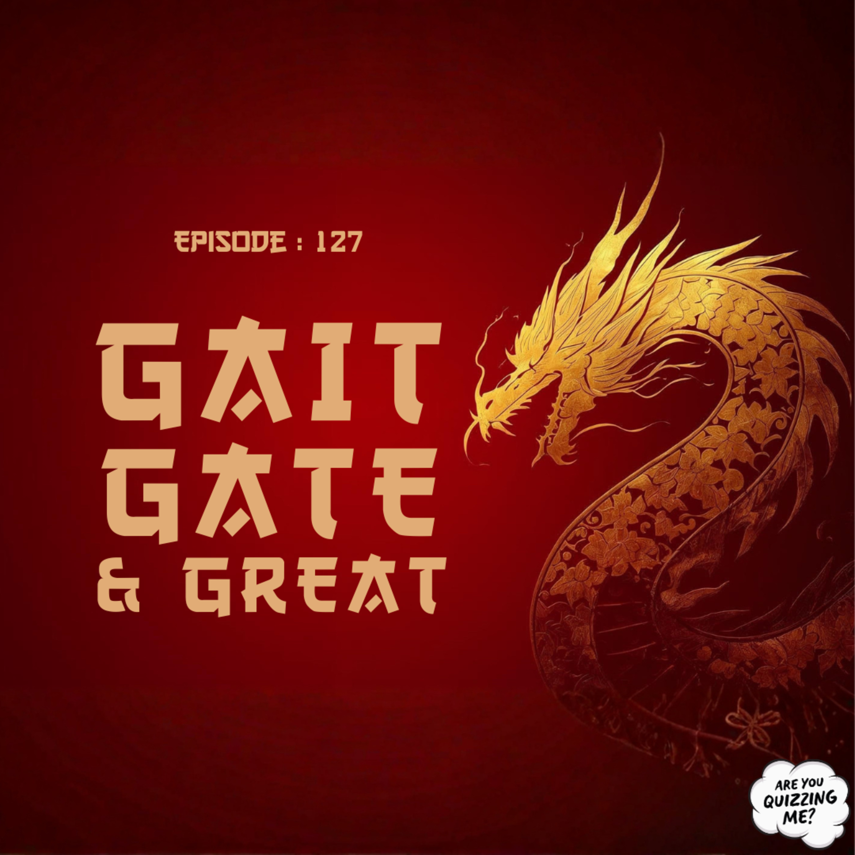 Episode 127 - Gait, Gate & Great episode artwork