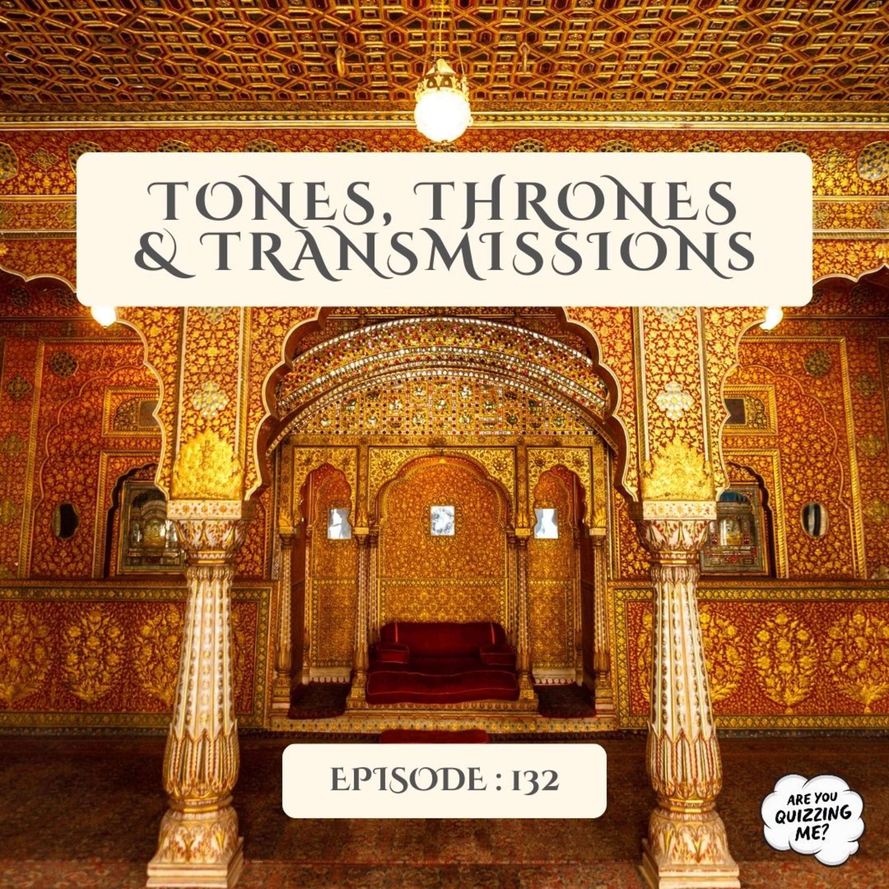 Episode 132 - Tones, Thrones & Transmissions episode artwork