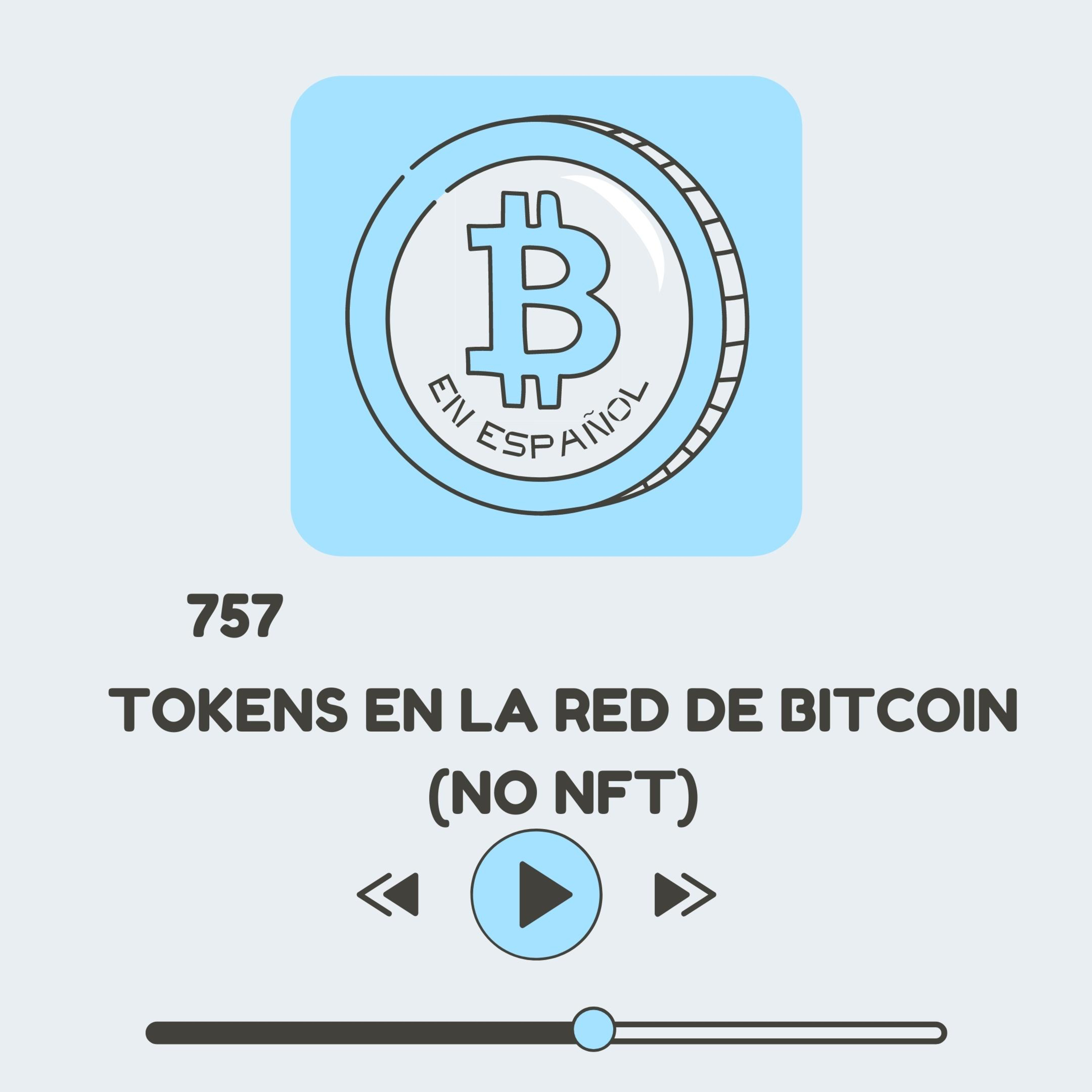 757 Los tokens en la red de bitcoin están muy cerca (NO NFT)