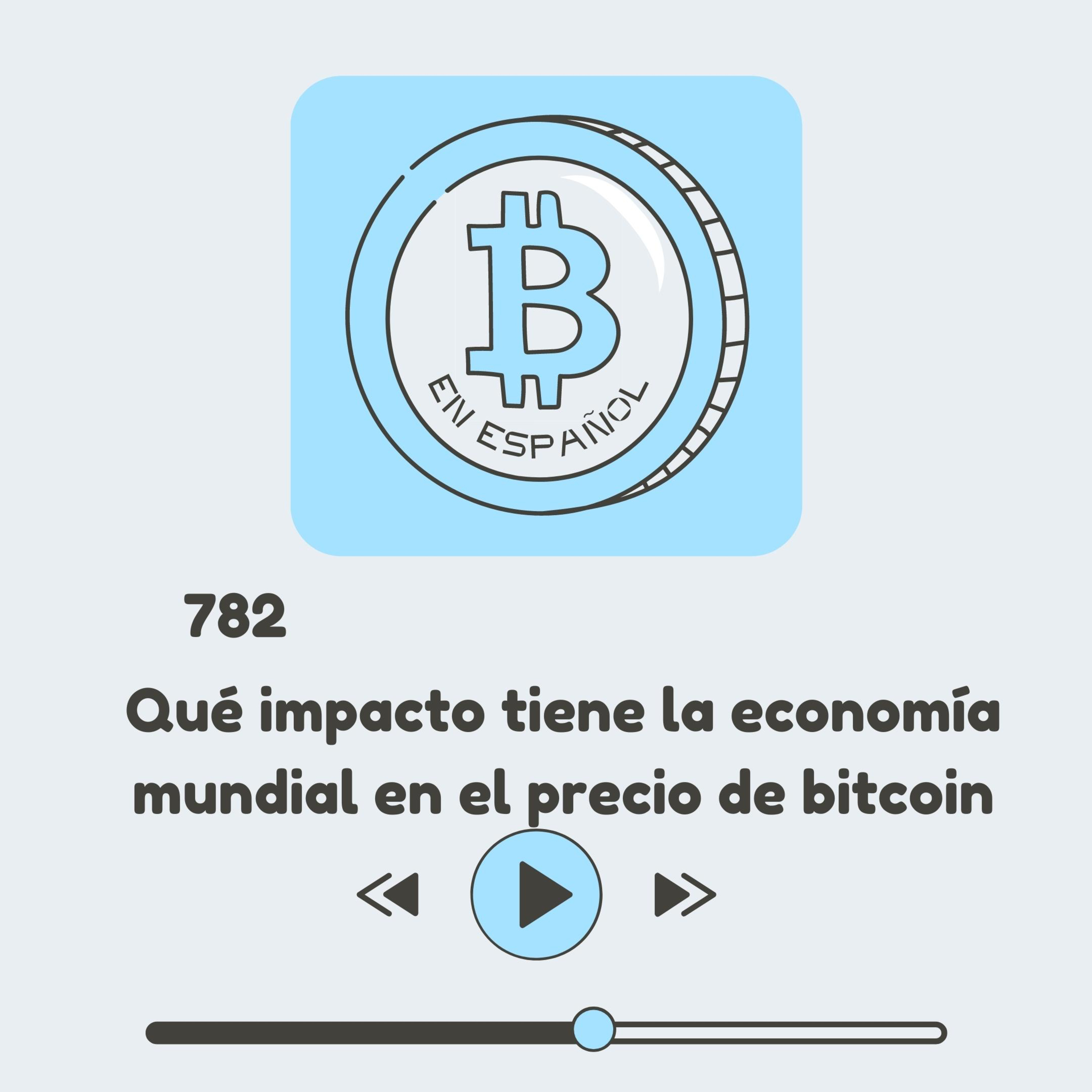 782 Cual es el impacto de la economía tradicional, sobre el precio de bitcoin