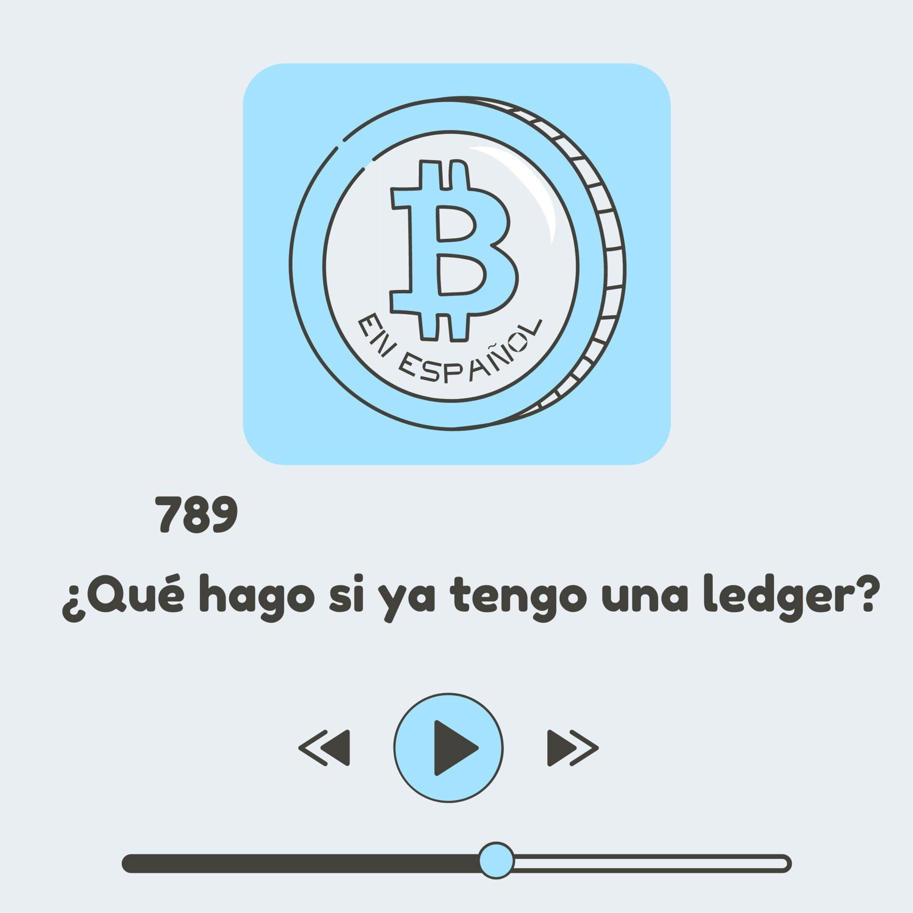 789 ¿Qué hago si ya tengo una ledger?