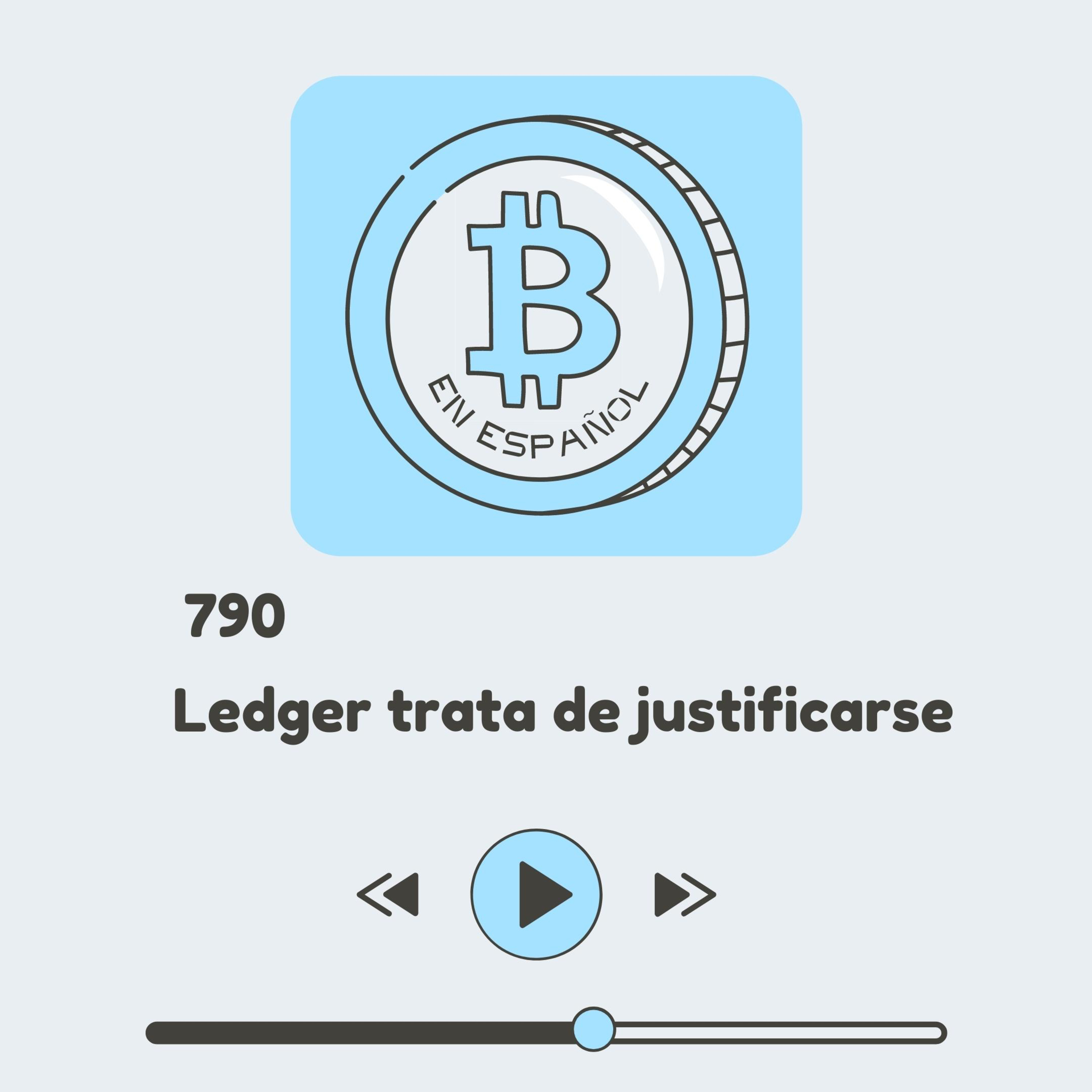 790 Ledger trata de justificarse - Cerrando el tema