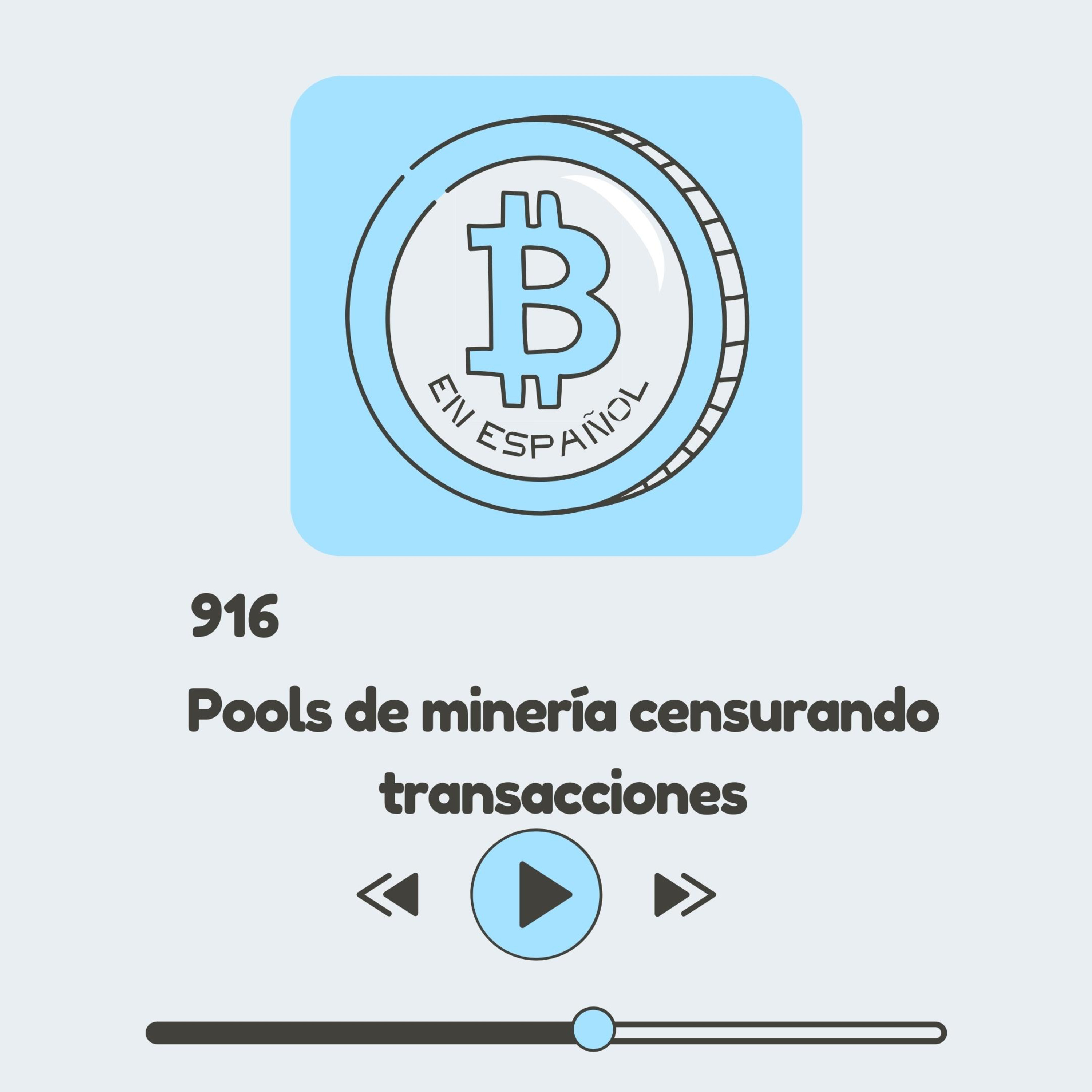 916 Pools de minería ¿Pueden CENSURAR transacciones de bitcoin?