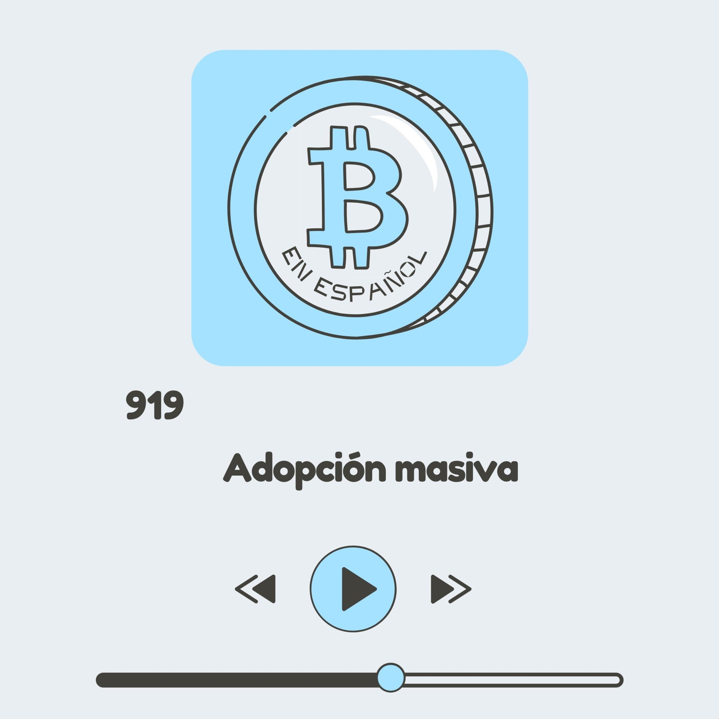 919 La adopción masiva de bitcoin no es lo que esperas