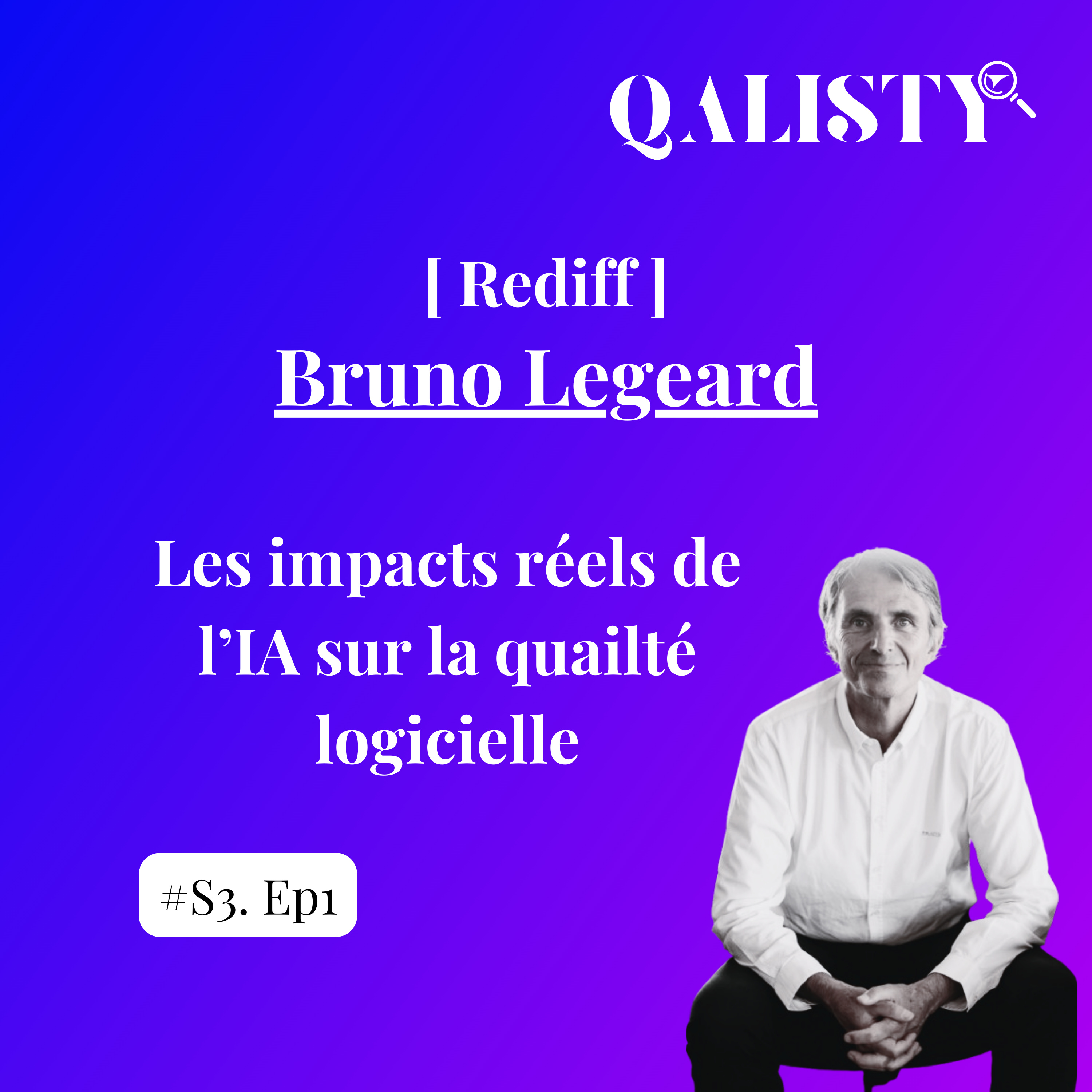 [Rediff] S3 - #1 - IA et qualité logicielle : Les impacts réels sur nos métiers avec Bruno Legeard