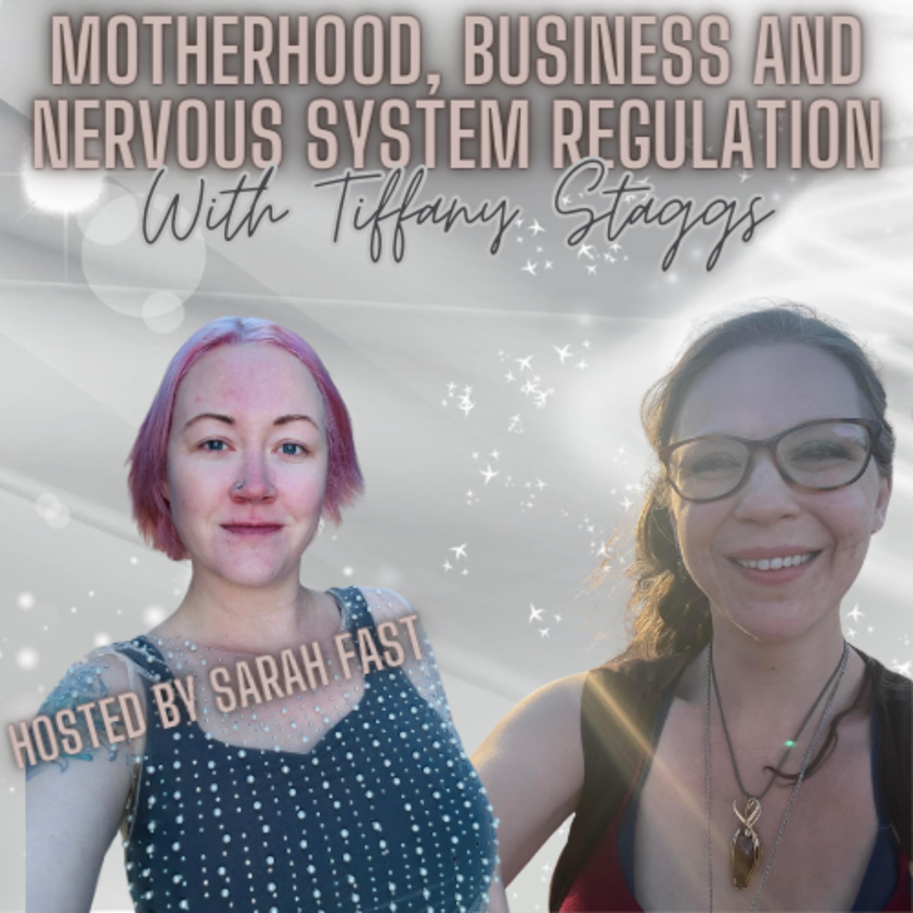 Motherhood, Business and Nervous System Regulation with Tiffany Staggs episode artwork