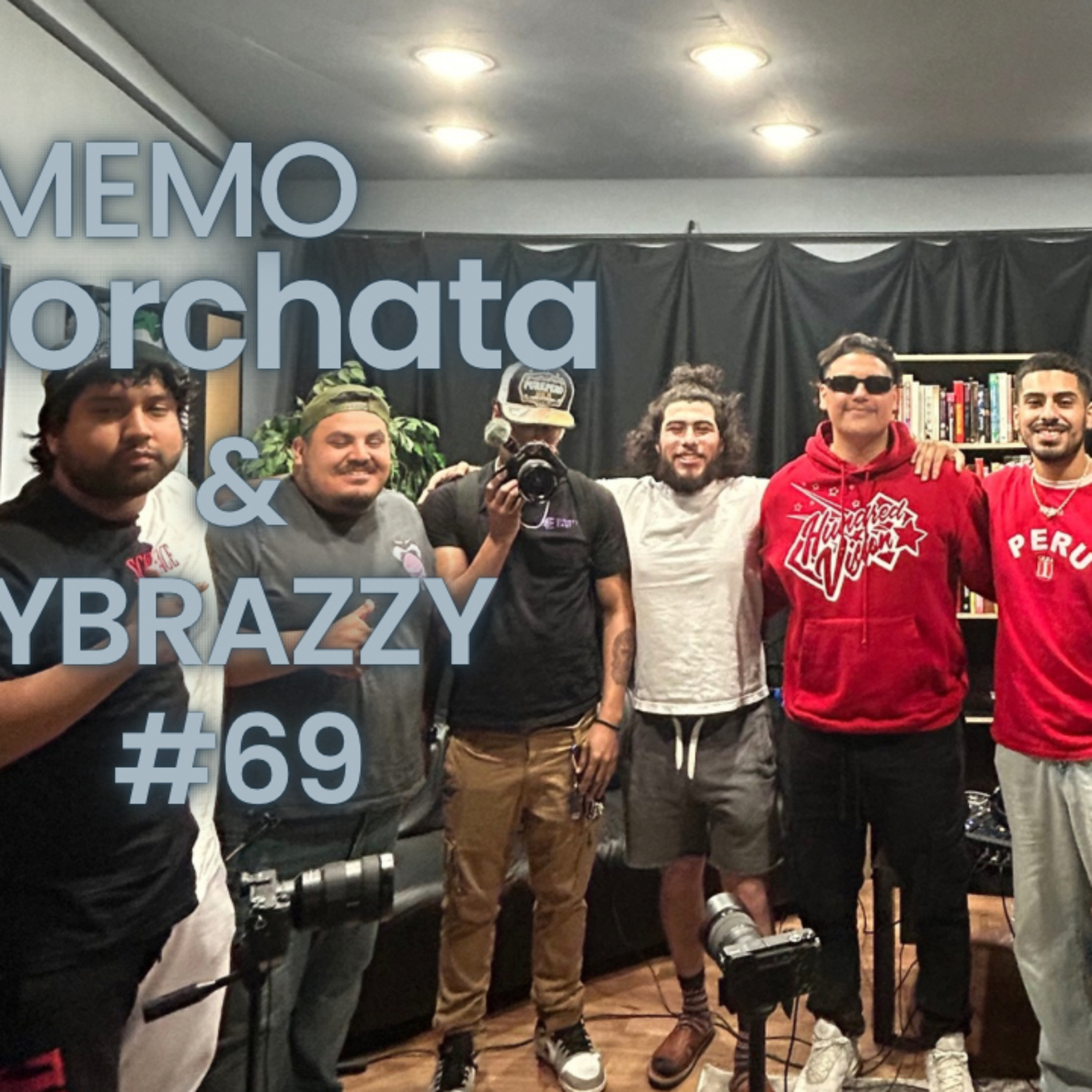 #69 Memo Horchata & Ybrazzy episode artwork