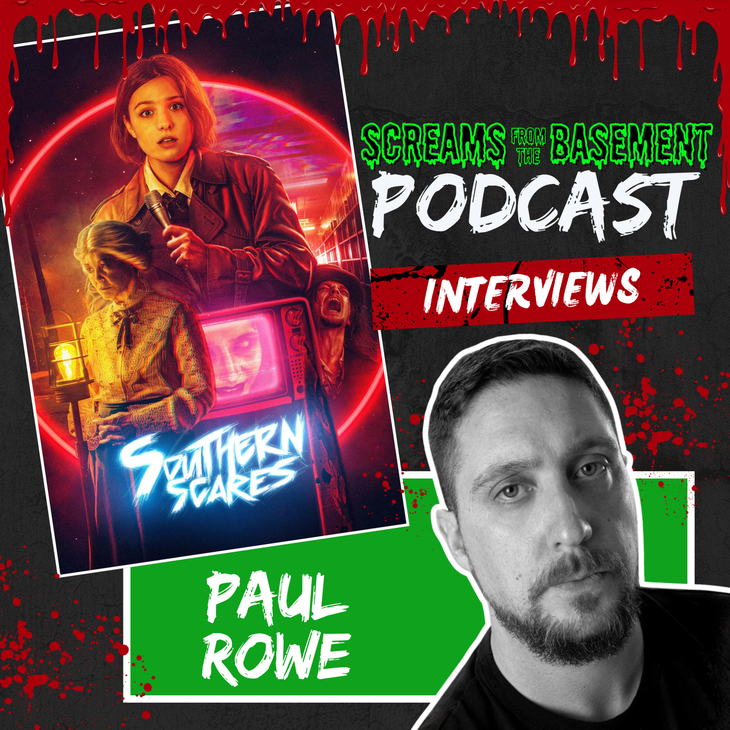 Southern Scares INTERVIEW Director Paul Rowe episode artwork