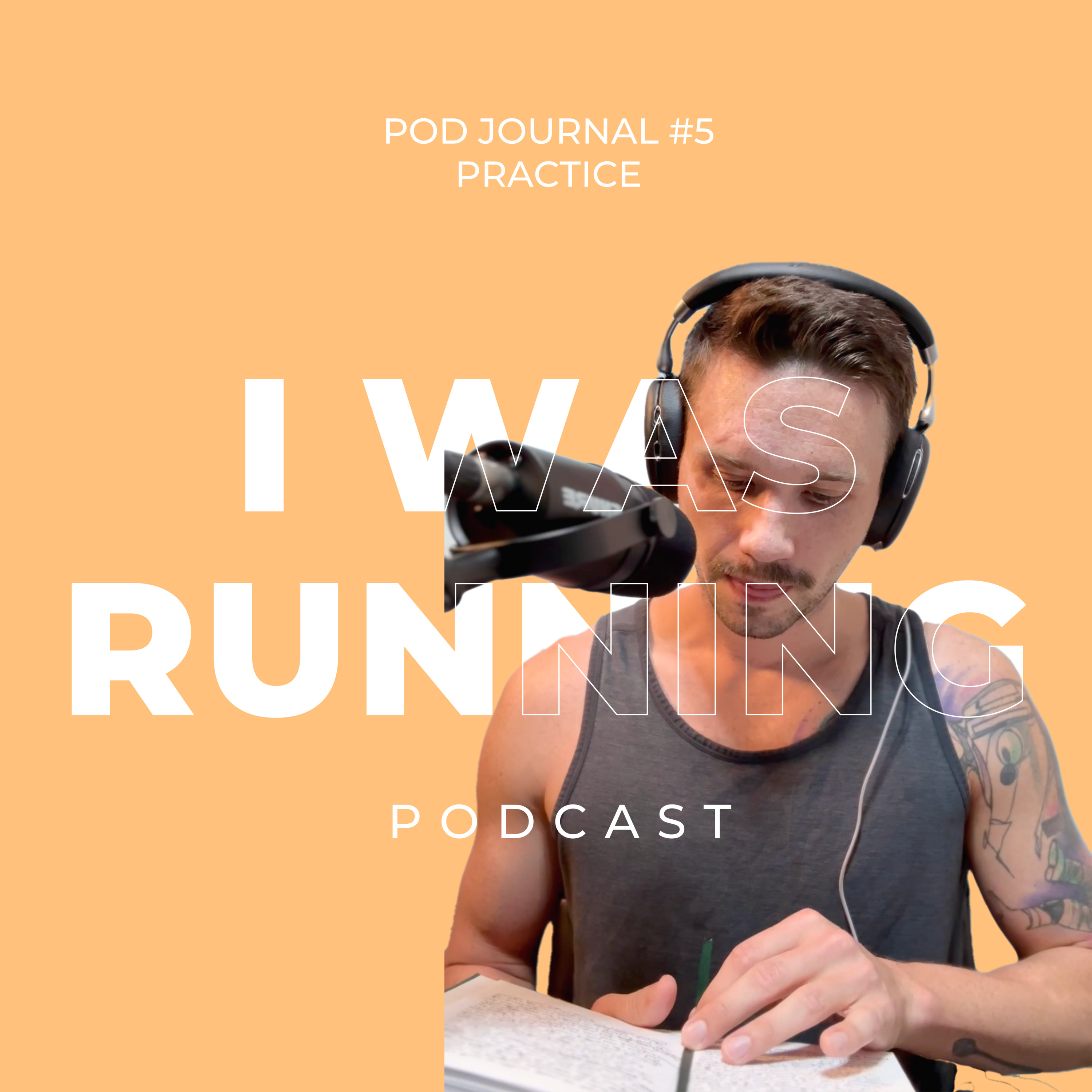 Pod Journal #5 - Practice