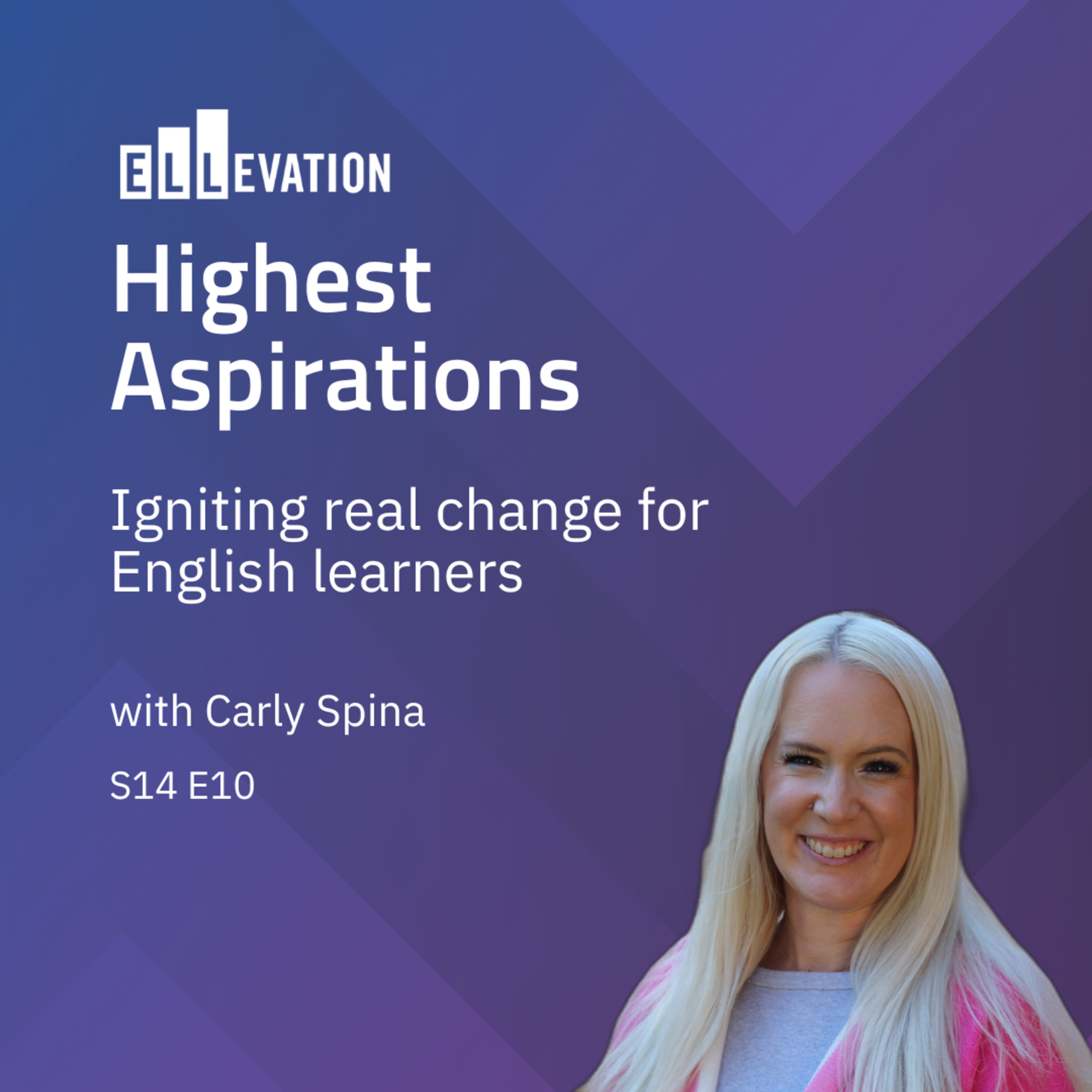 Igniting real change for English learners with Carly Spina