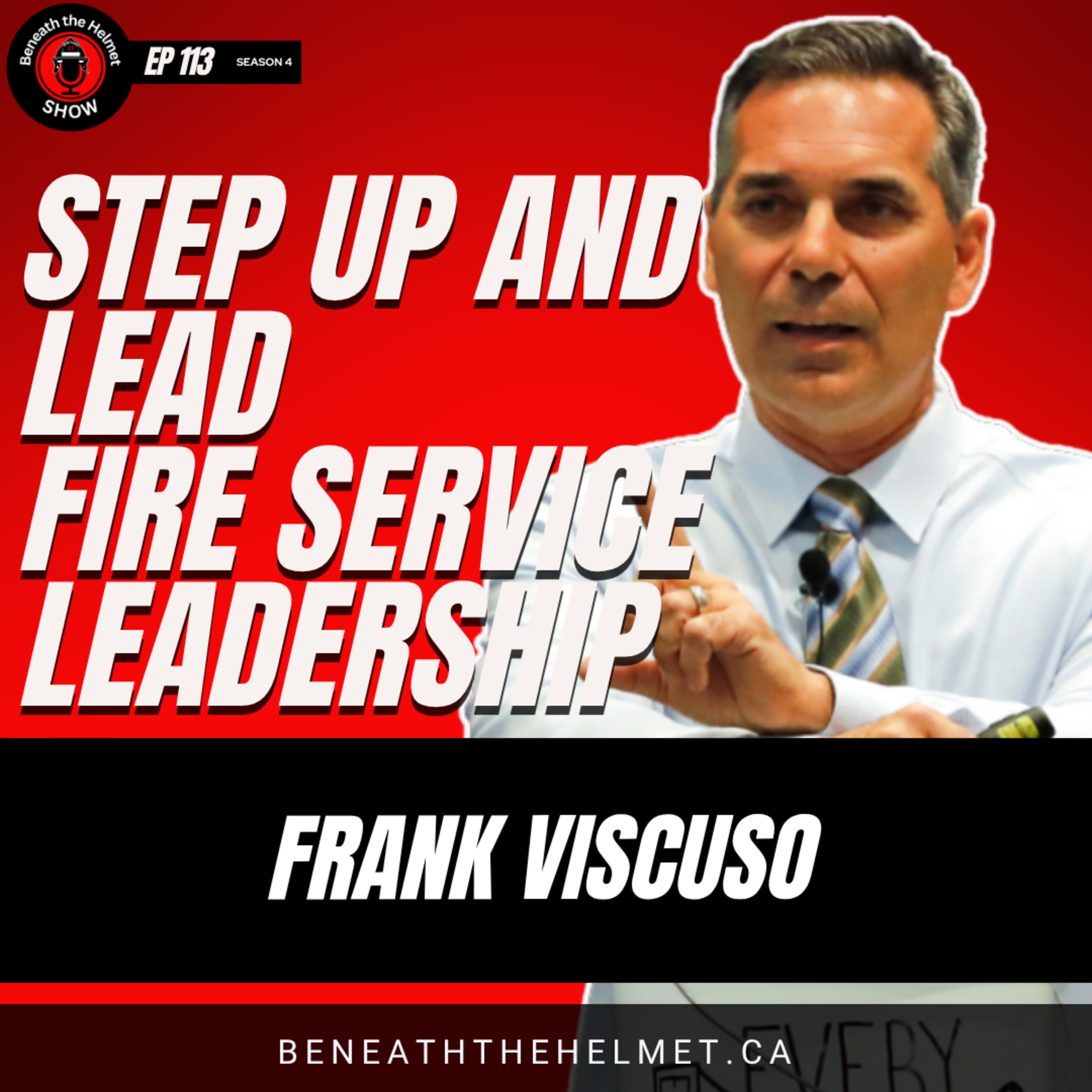 Step Up and Lead: Frank Viscuso on Fire Service Leadership, Team Culture, and Courageous Conversations