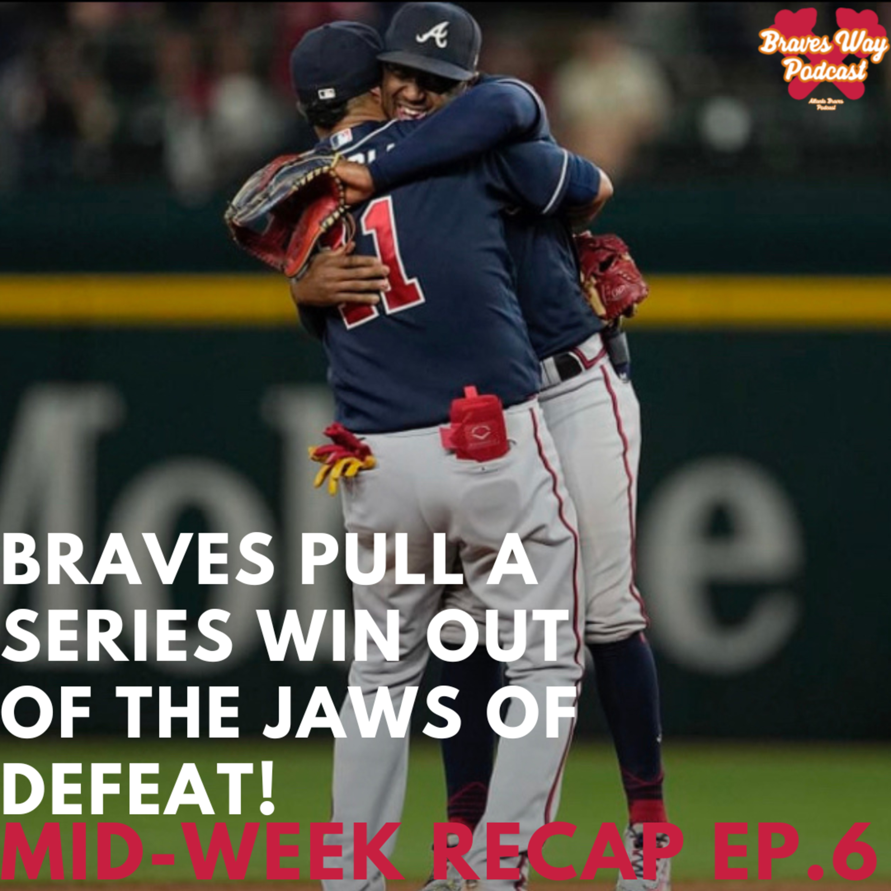 Braves pull a series win out of the JAWS OF DEFEAT! Mid-week Recap Ep.6