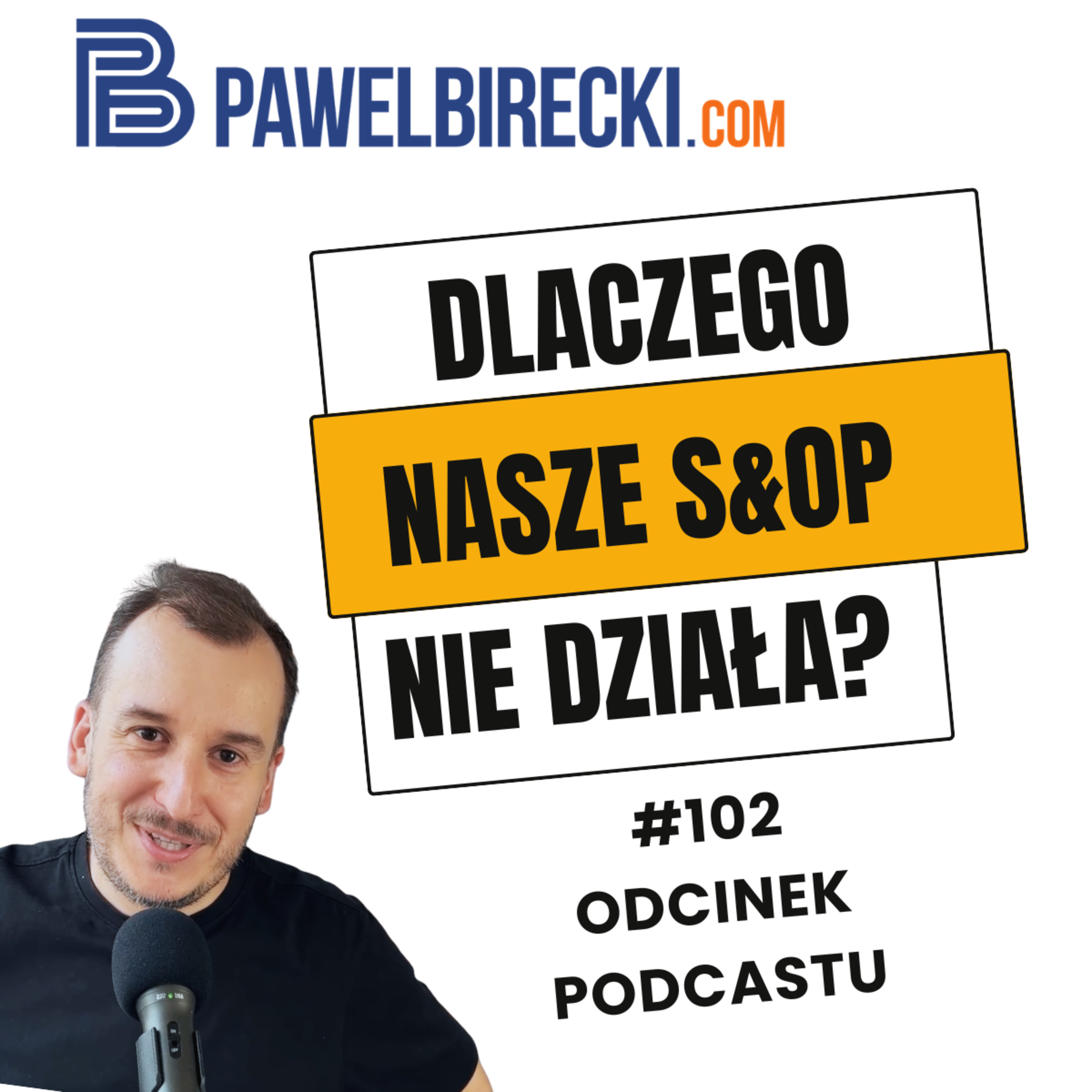 #102 Dlaczego wdrożenia S&OP najczęściej się nie udają? episode artwork